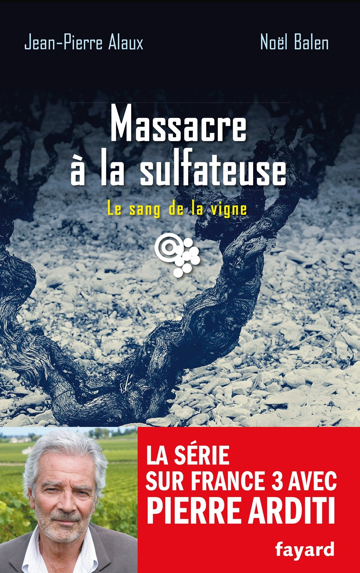 Massacre à la sulfateuse: Le sang de la vigne, tome 21 9782213671918