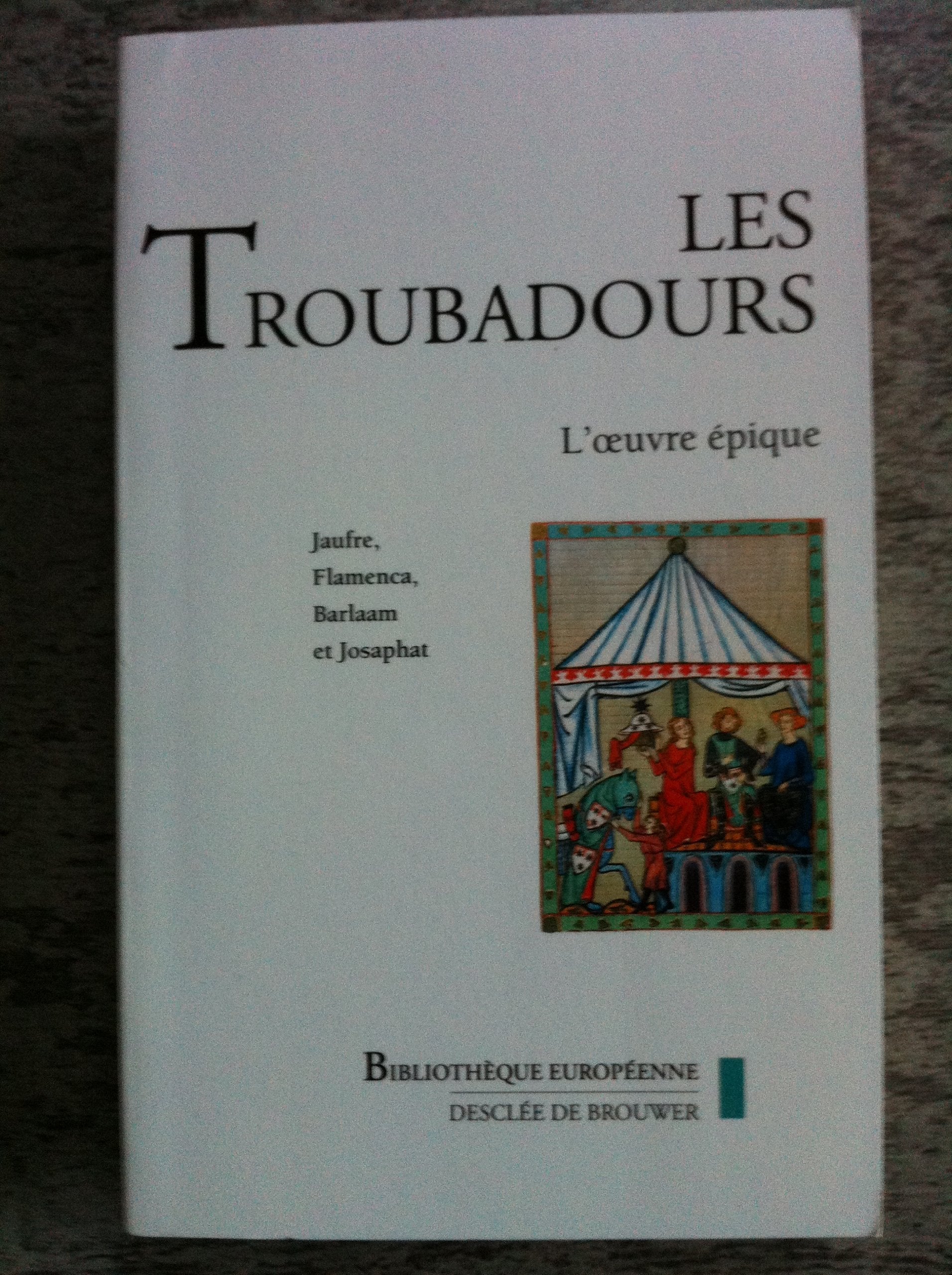 Les troubadours, tome 1 : L'oeuvre épique 9782220048888