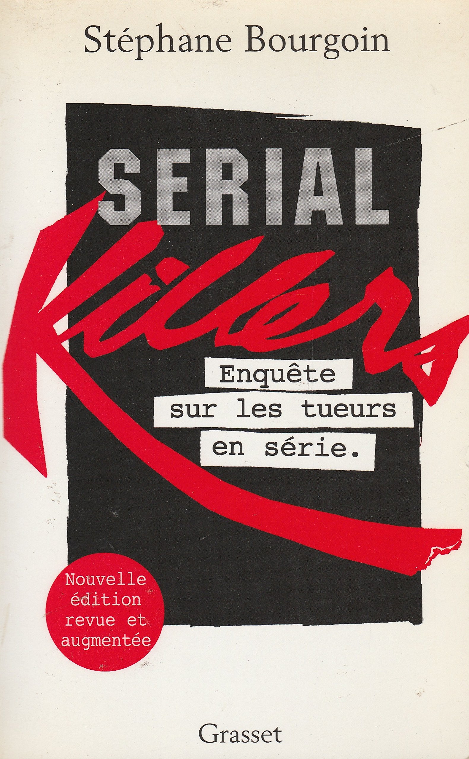 Serial Killers. Enquete Sur Les Tueurs En Serie, Edition 1999 9782246462224