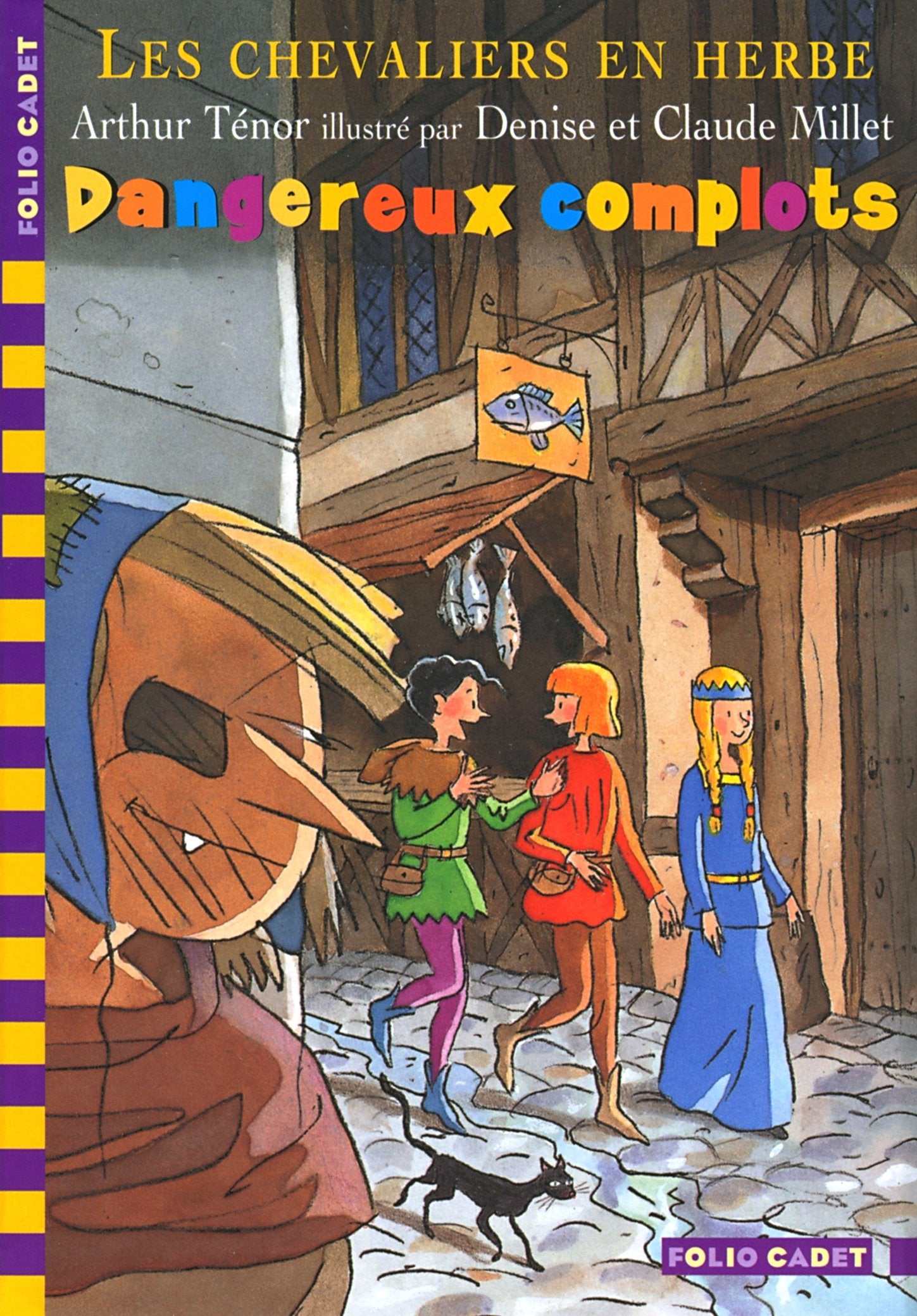 Les Chevaliers en herbe - IV. Dangereux complots - Folio Cadet - Dès 8 ans 9782070564354