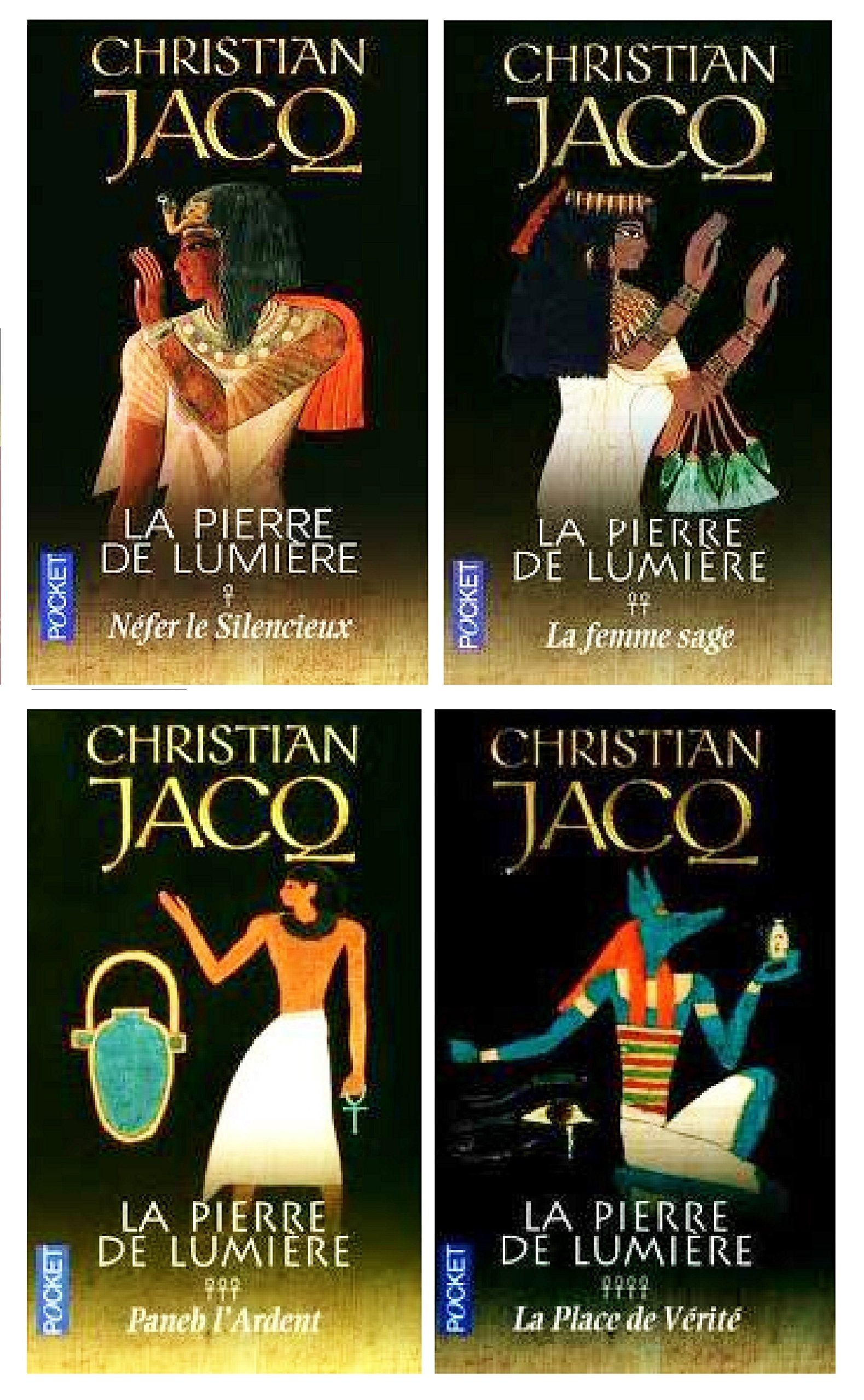 La Pierre de lumière, 4 volumes : Néfer le Silencieux, La femme sage, Paneb l'ardent, La place de vérité