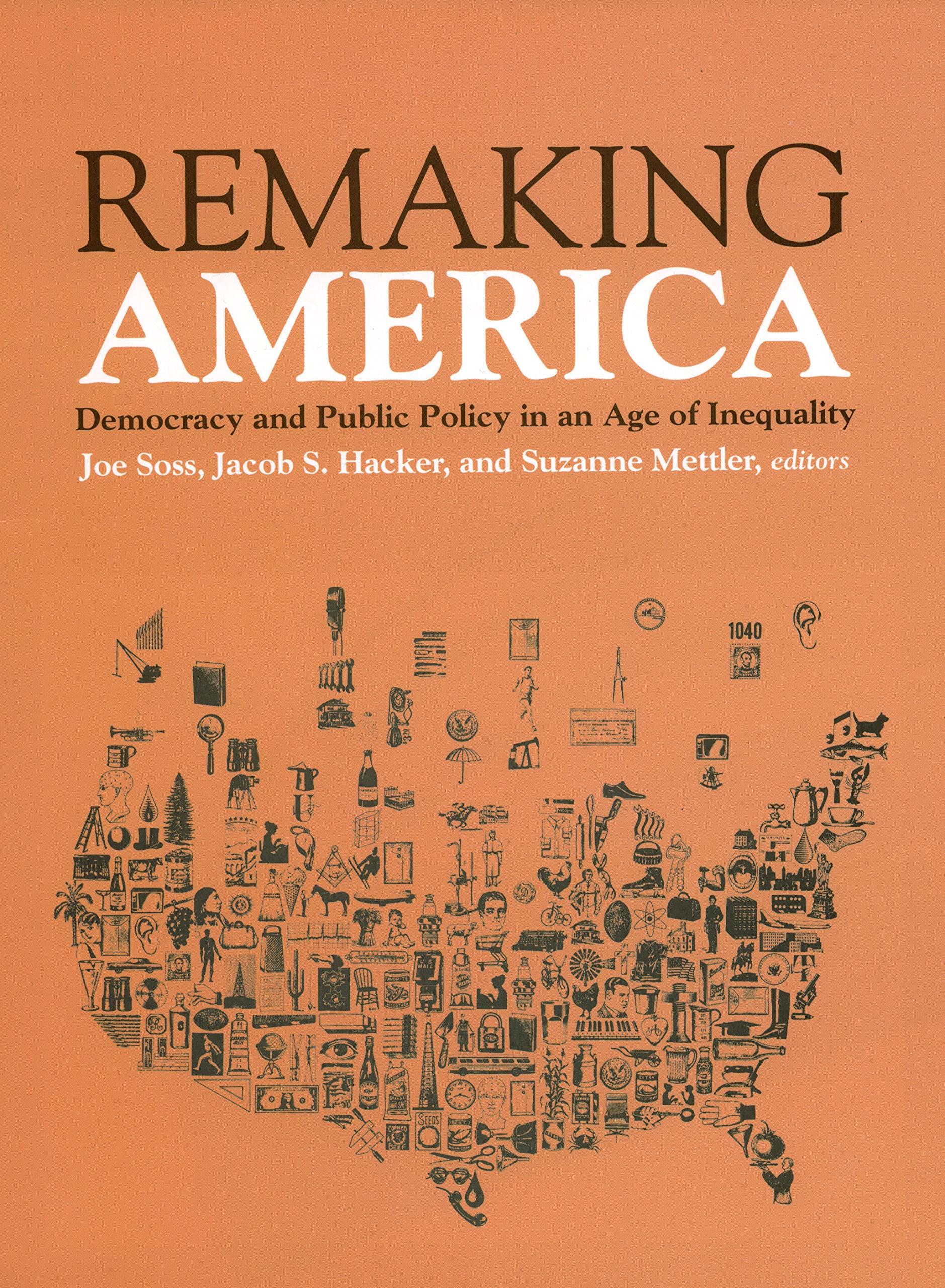 Remaking America: Democracy and Public Policy in an Age of Inequality 9780871548160