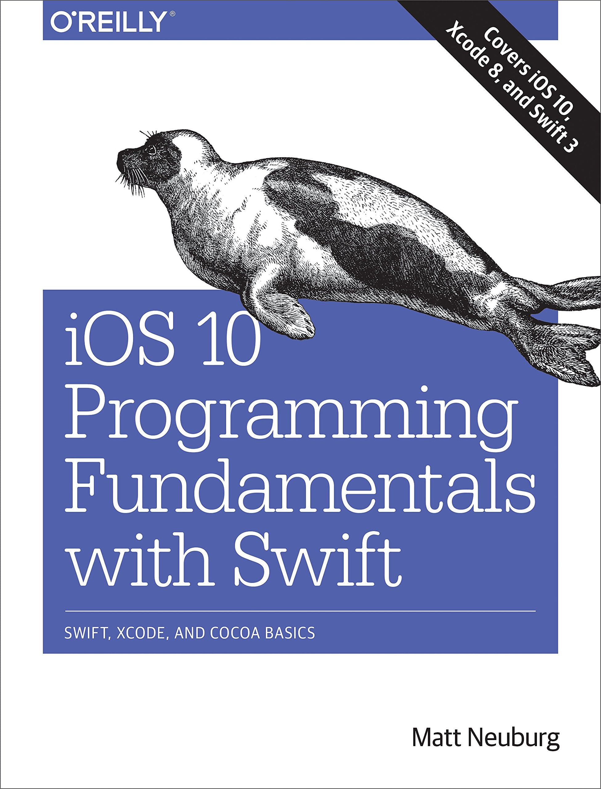 iOS 10 Programming Fundamentals with Swift: Swift, Xcode, and Cocoa Basics 9781491970072