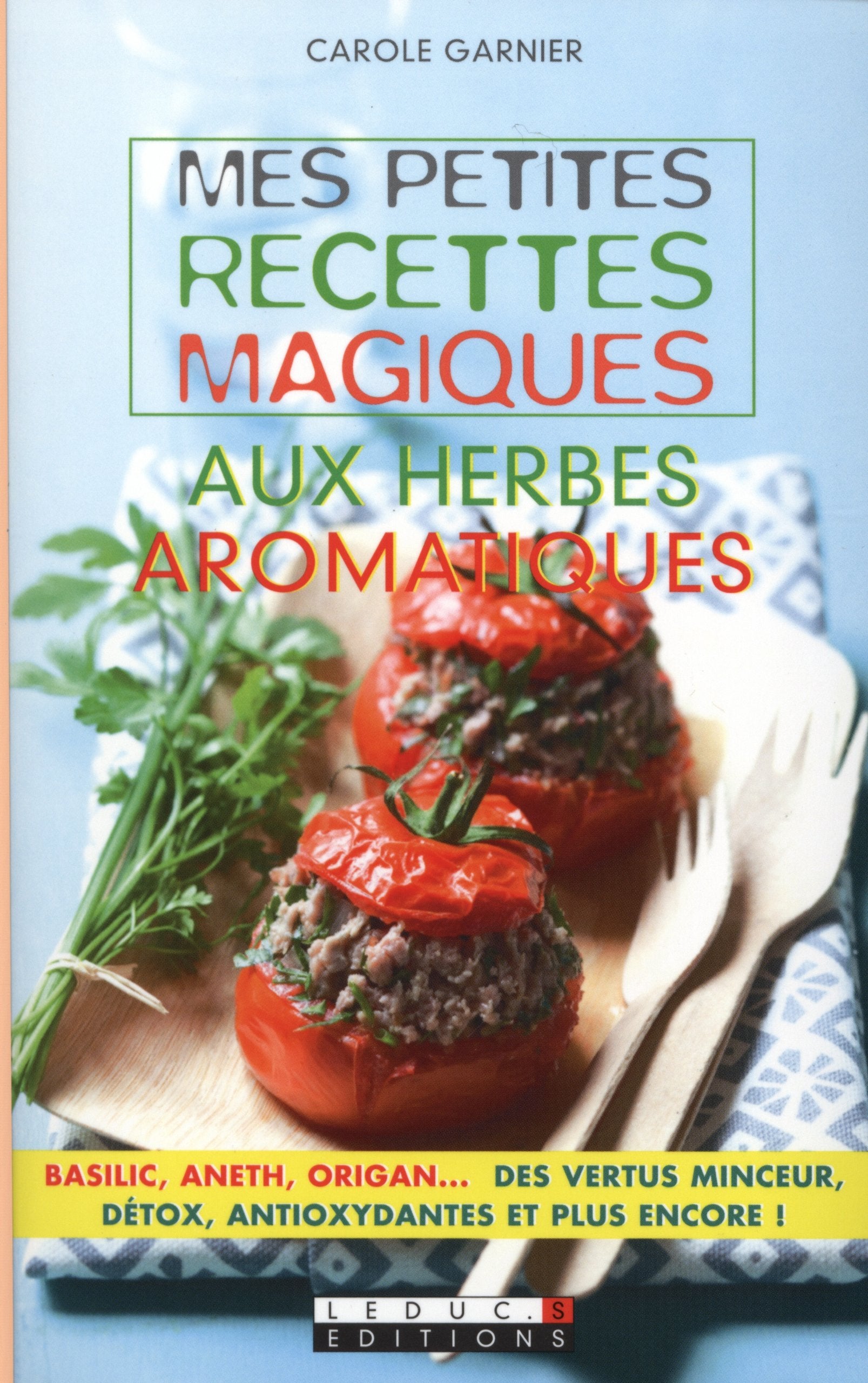 Mes petites recettes magiques aux herbes aromatiques 9782848995458