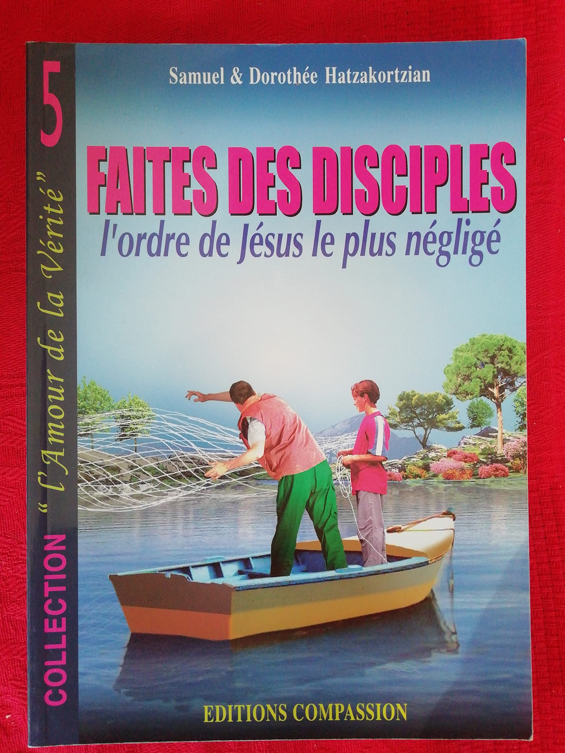 FAITES DES DISCIPLES (l'ordre de Jésus le plus négligé) 9782916461052