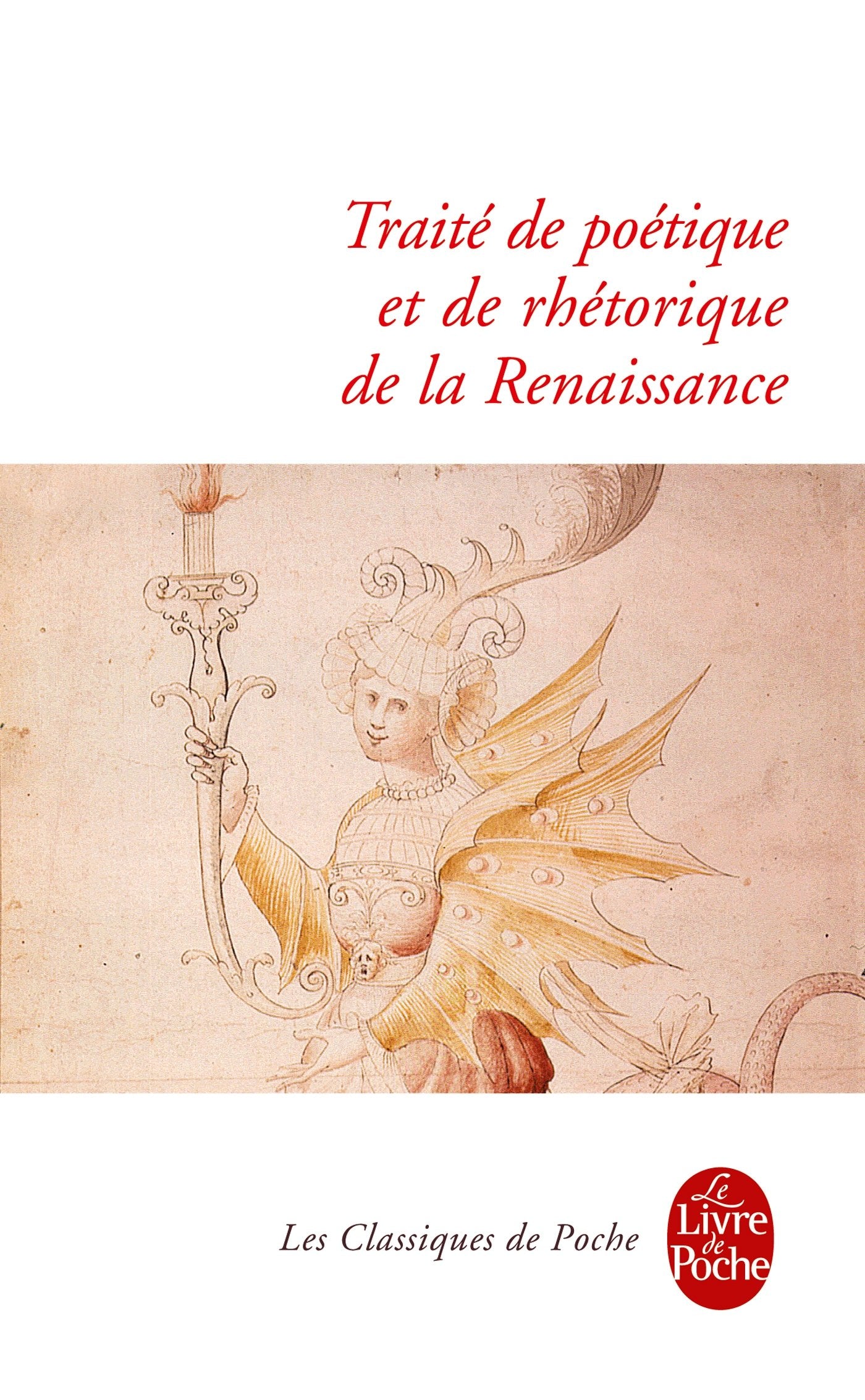 Traites De Poetique Et De Rhetorique De La Renaissance 9782253052203