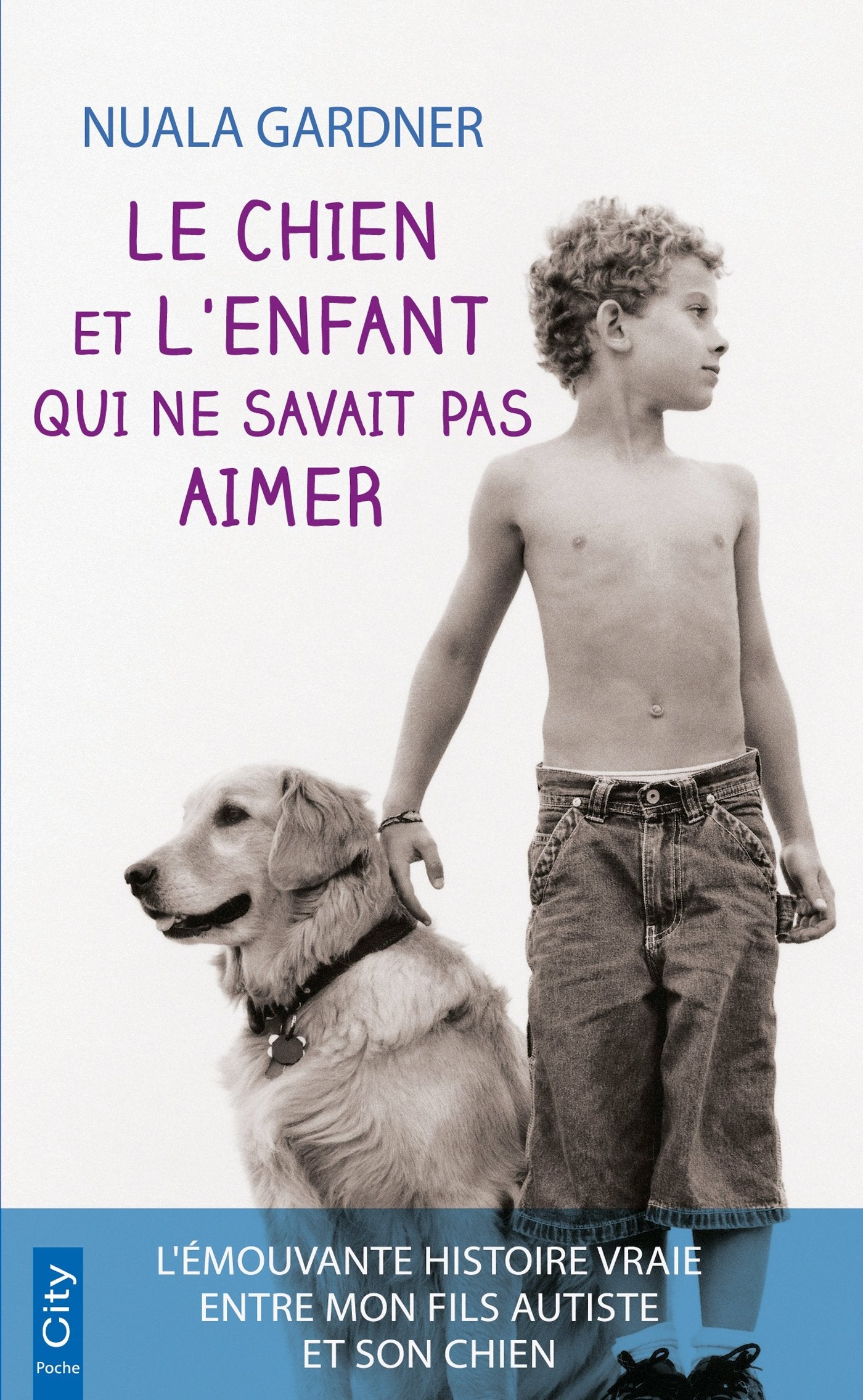 Le chien et l'enfant qui ne savait pas aimer 9782824610467