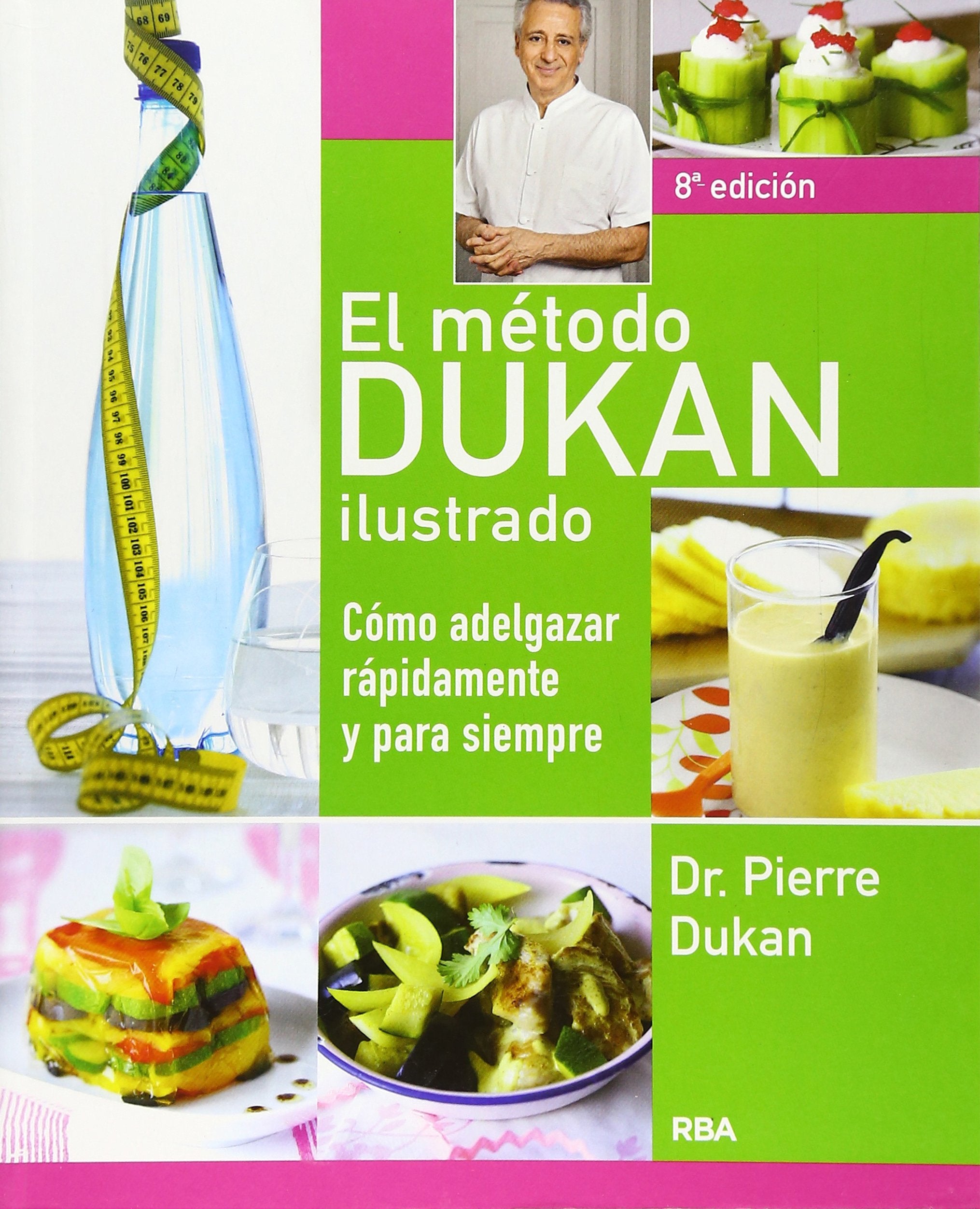 El metodo Dukan ilustrado / The Illustrated Dukan Diet: Como adelgazar rapidamente y para siempre / How to Lose Weight Fast and Forever 9788492981007