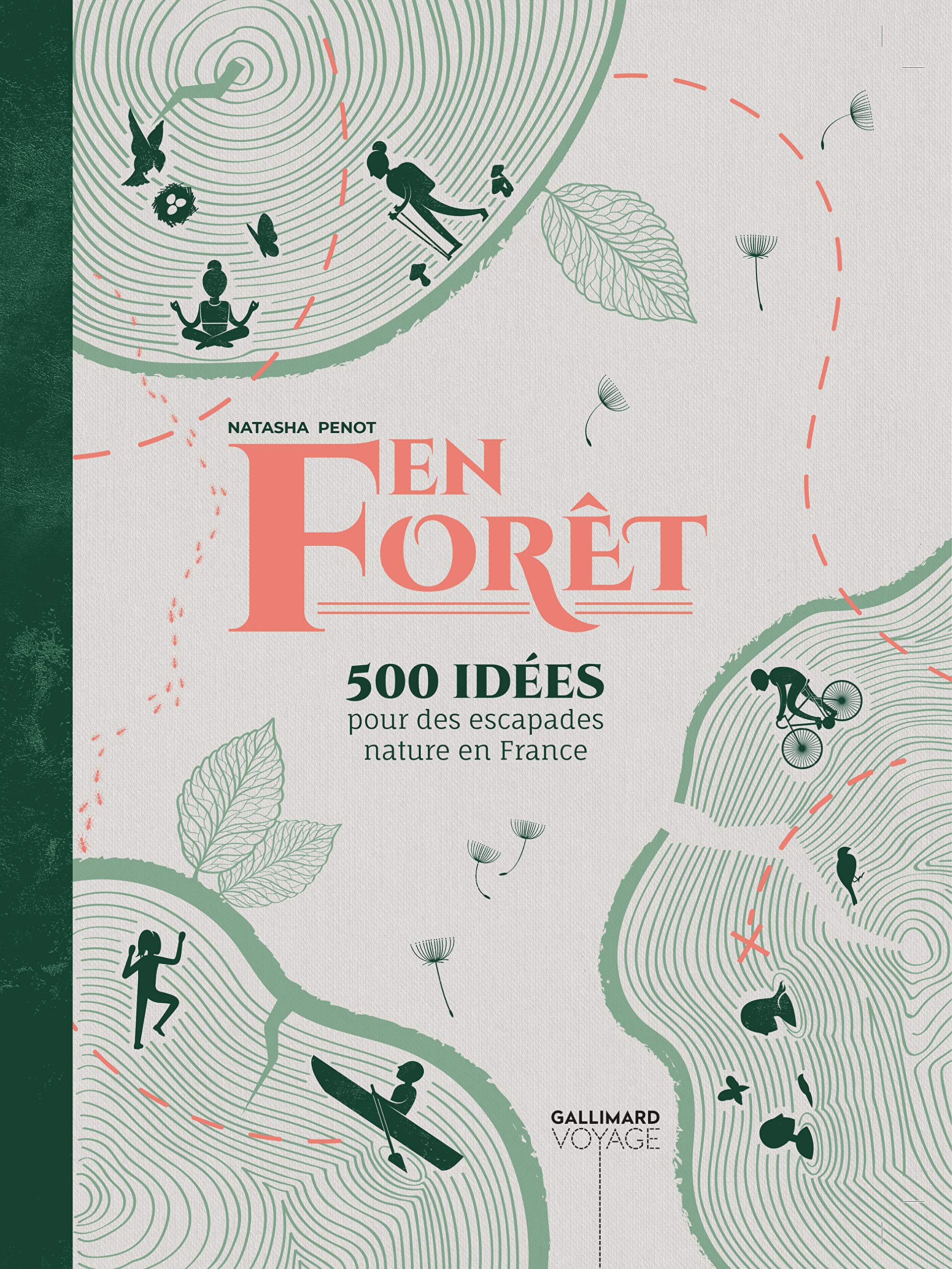 En forêt 500 idées pour des escapades nature en France 9782742460588