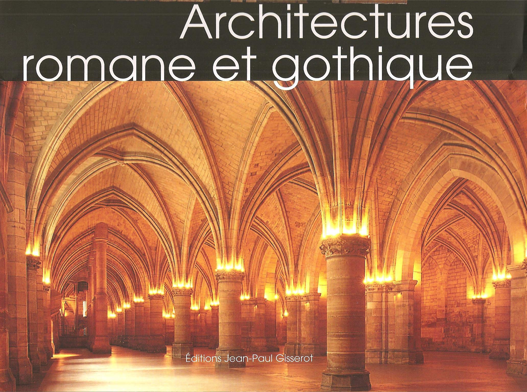 Architectures romane et gothique 9782877475914