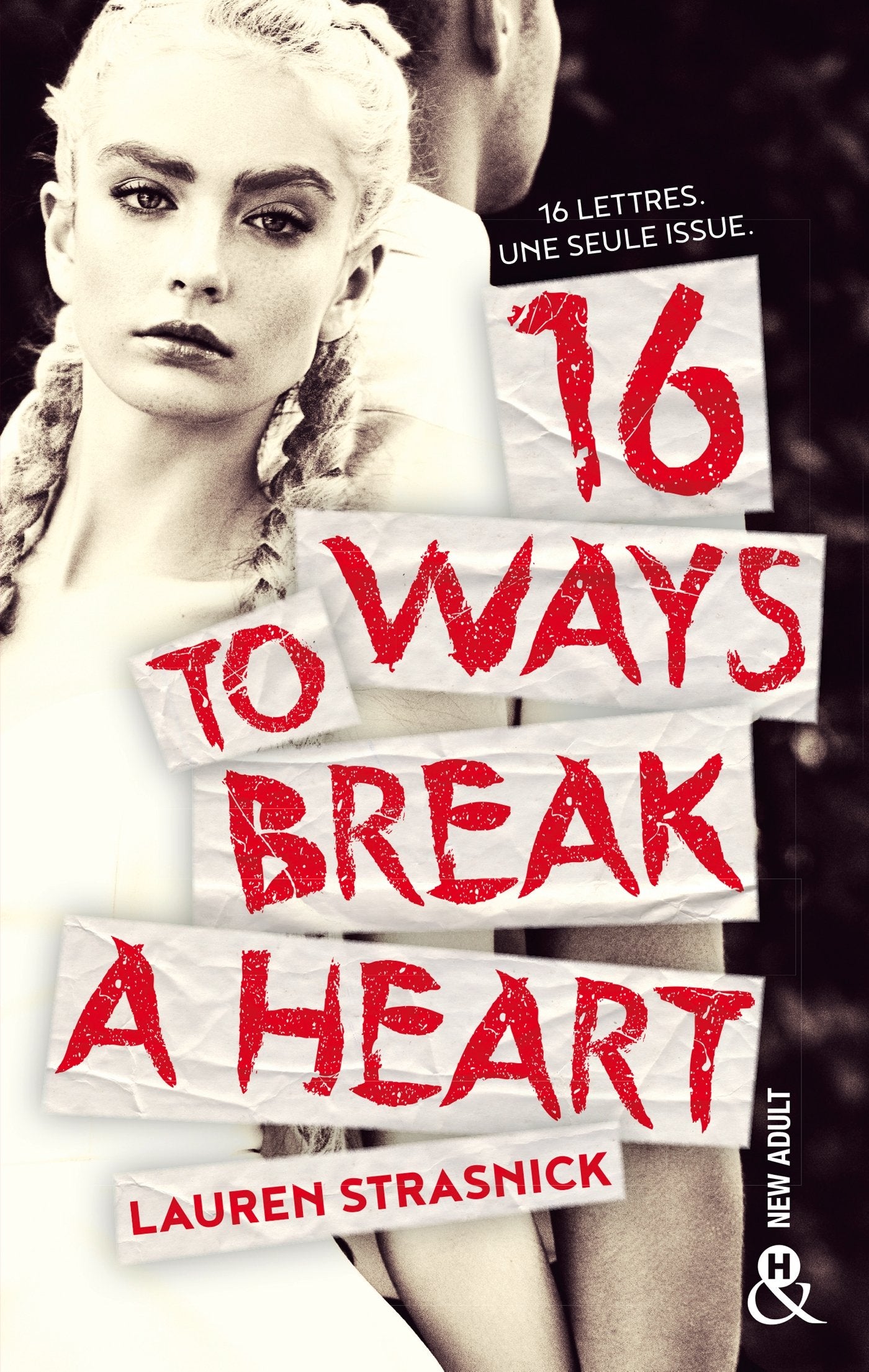 16 Ways To Break A Heart: une nouveauté New Adult 9782280378659