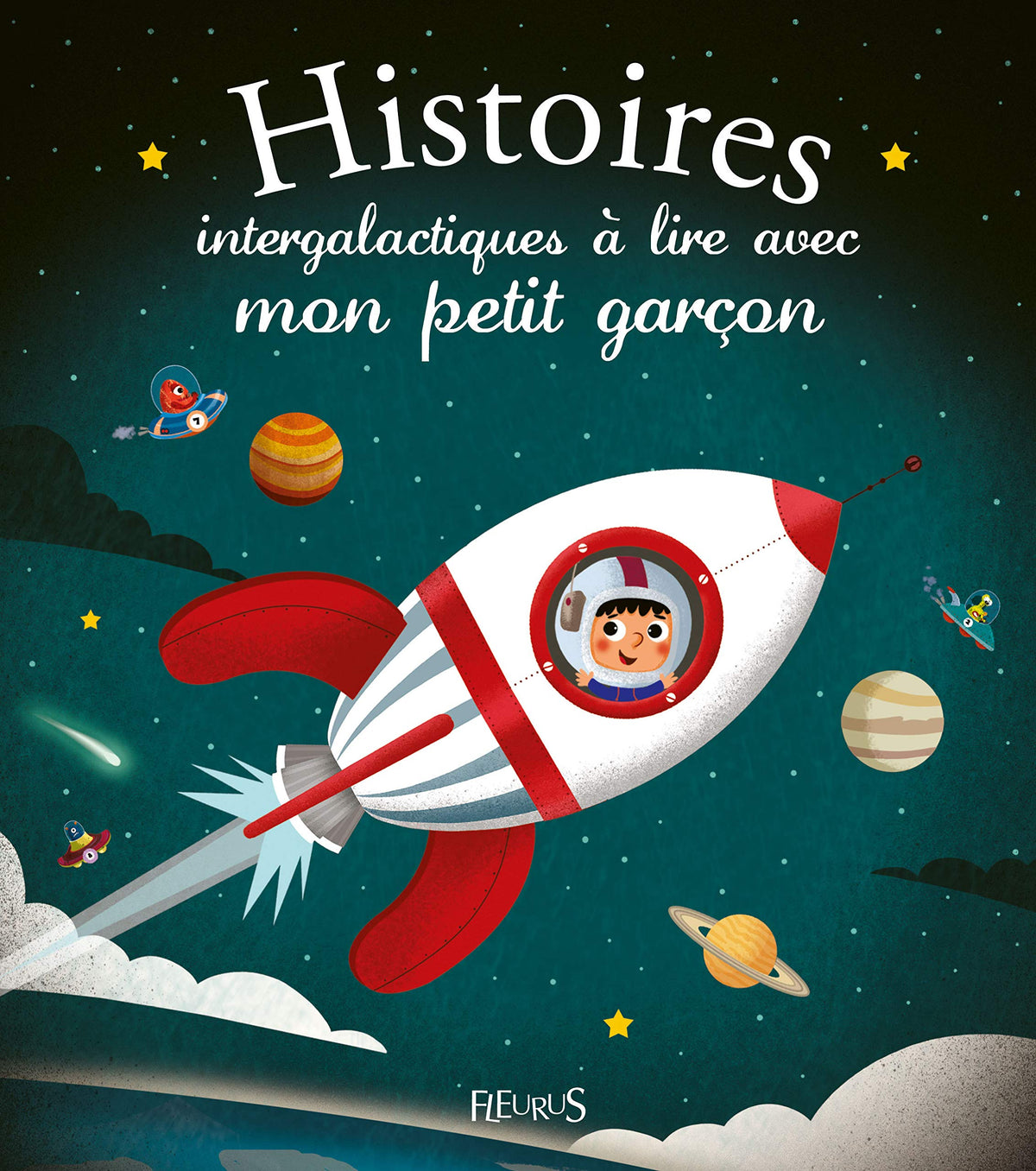 Histoires intergalactiques à lire avec mon petit garçon 9782215131601