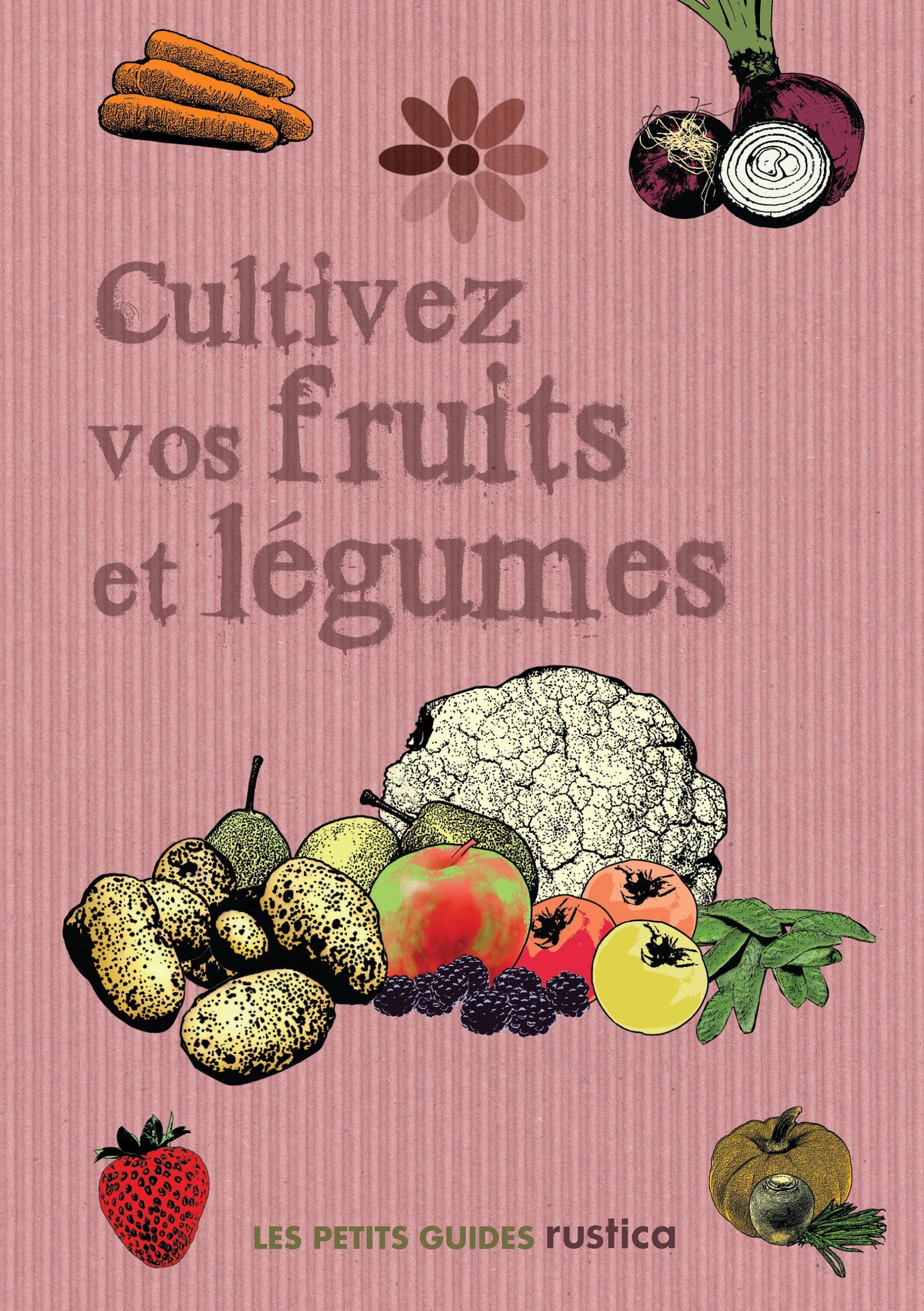 CULTIVEZ VOS FRUITS ET LEGUMES 9782815302067