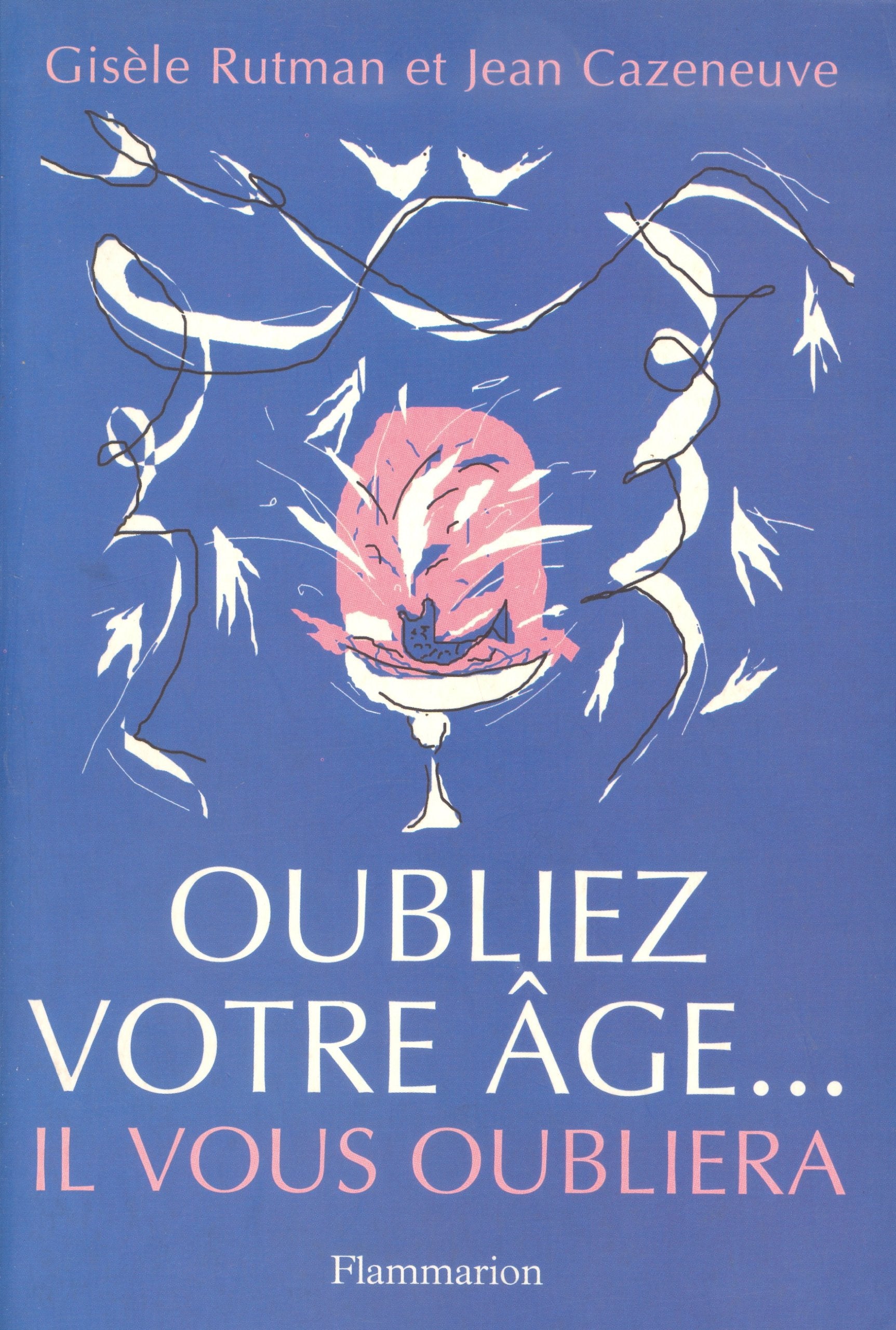 Oubliez votre âge ... il vous oubliera 9782082014816