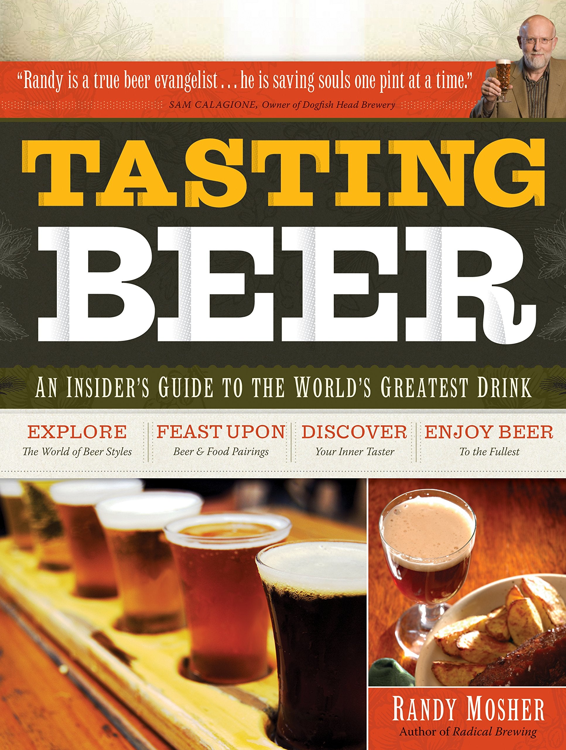 Tasting Beer: An Insider's Guide to the World's Greatest Drink 9781603420891