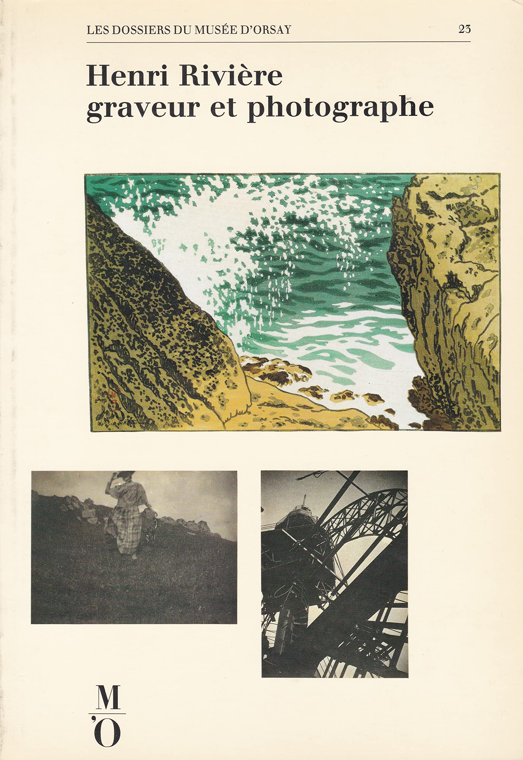 Henri Rivière, graveur et photographe: [exposition, Paris, Musée d'Orsay, 20 septembre-18 septembre 1988 9782711821853