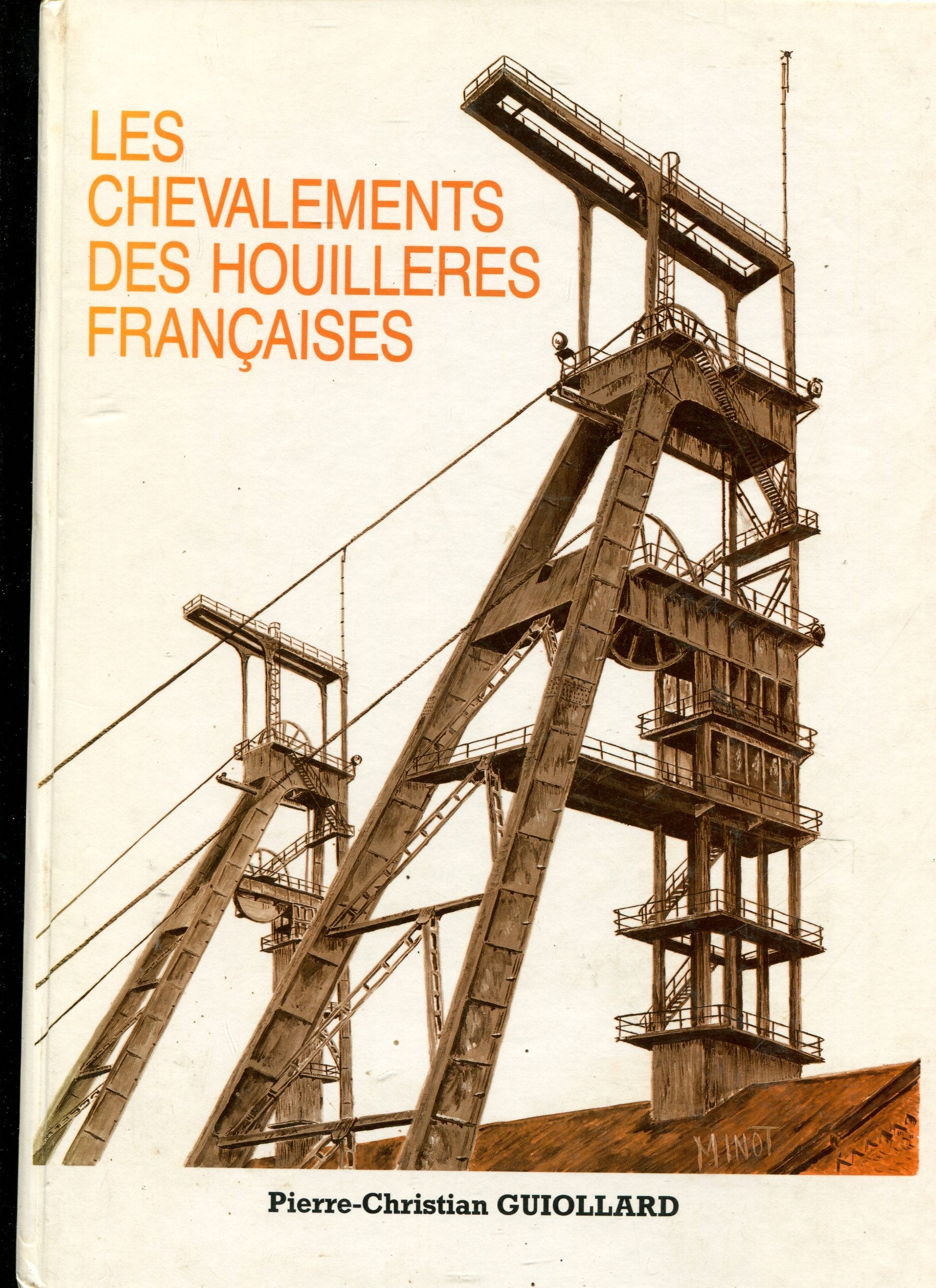 Les Chevalements Des Houilleres Francaises. 2e Edition 9782950250360
