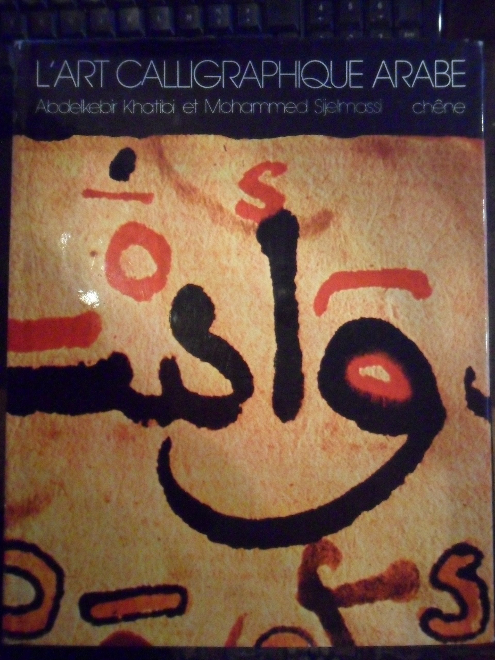 L'art calligraphique arabe ou la celebration de l'invisible 121997 9782851080905