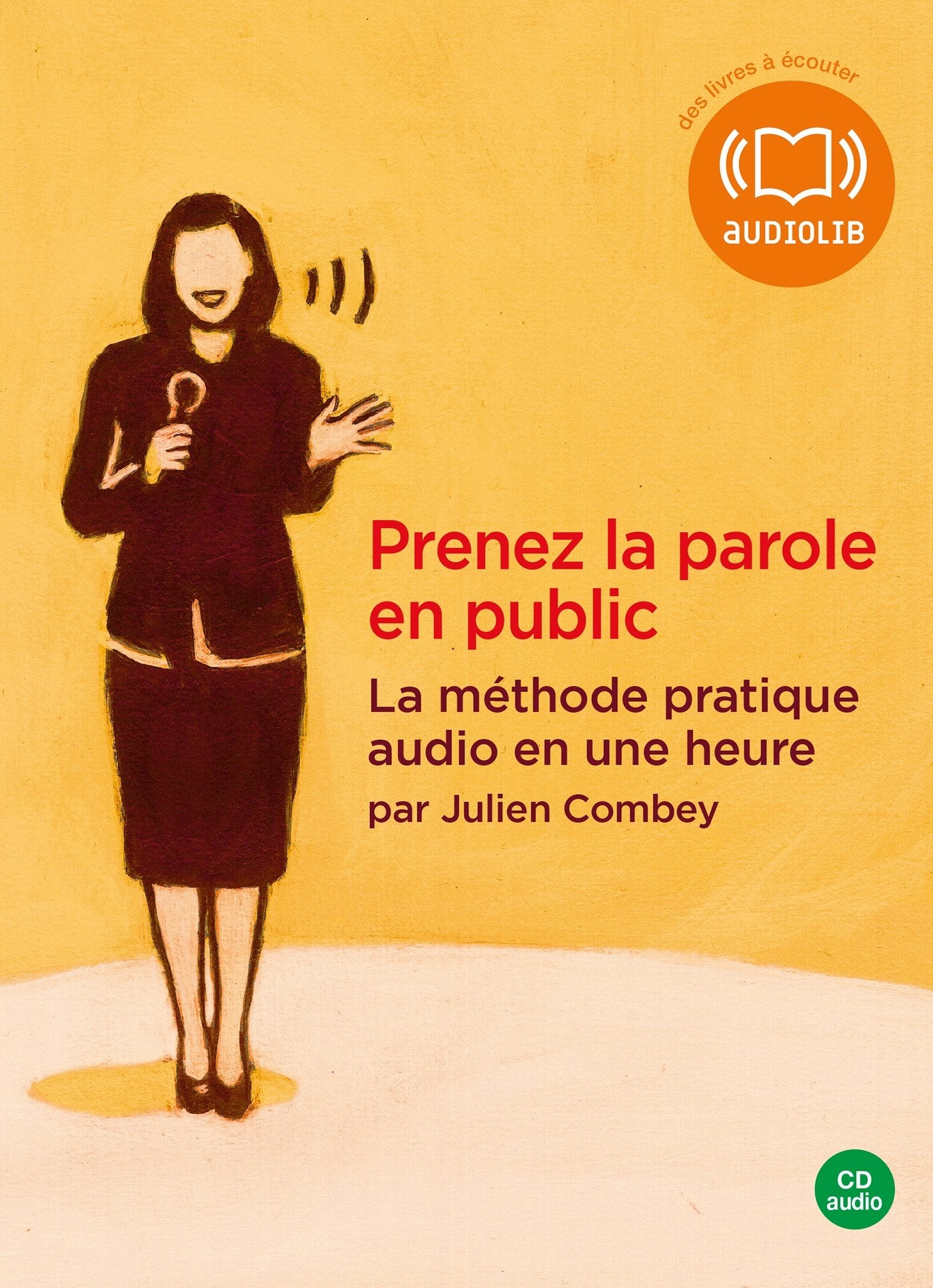 Prenez la parole en public - La méthode pratique audio en une heure: Livre audio 1 CD AUDIO 9782356415844