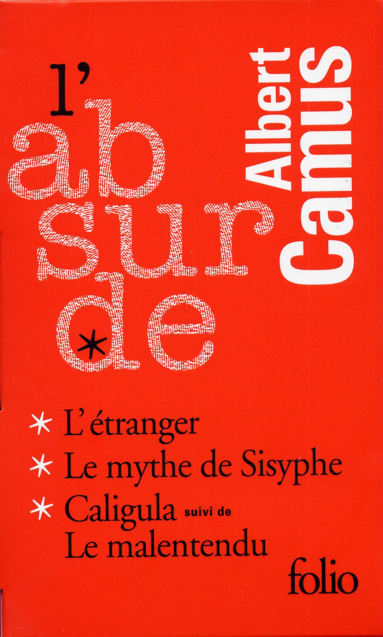 L'absurde: L'étranger, Caligula, Le Malentendu, Le Mythe de Sisyphe 9782070454600