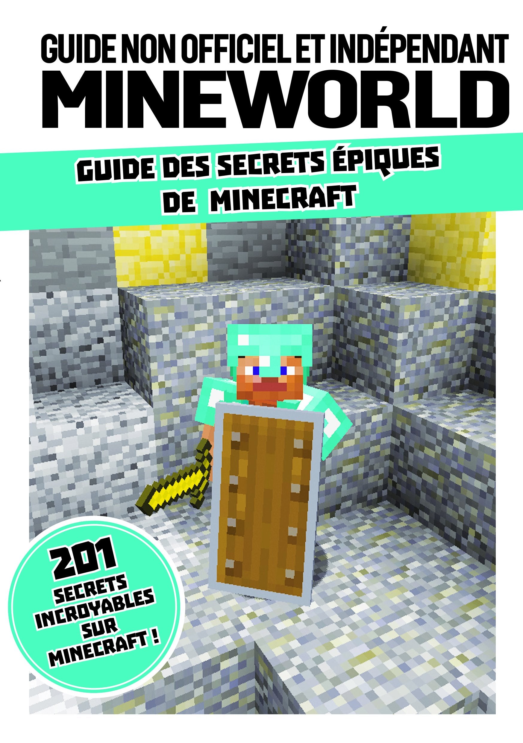Guide des secrets épiques de Minecraft: Guide non officiel et indépendant Mineworld 9781781065464