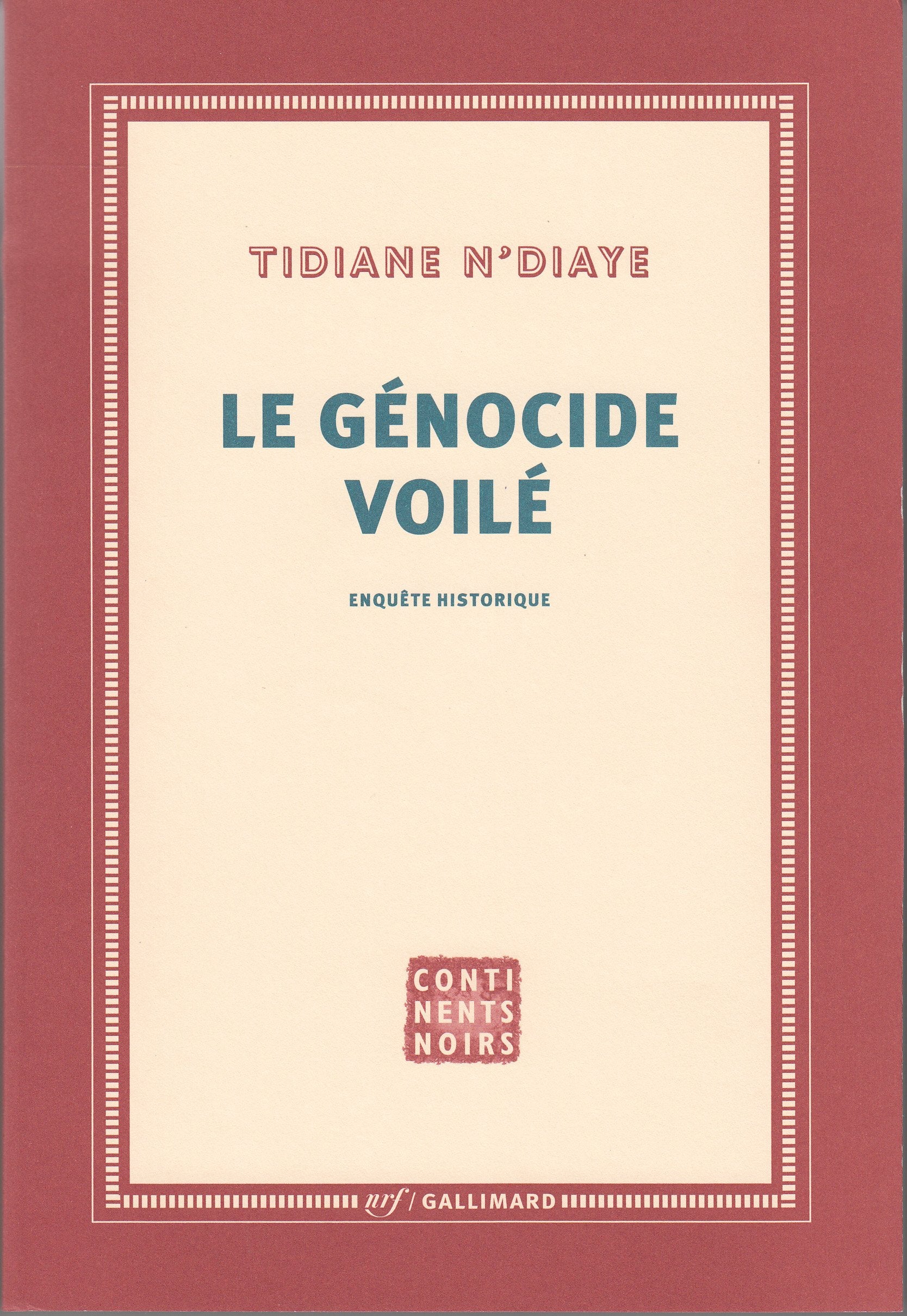 Le génocide voilé : enquête historique 9782070119585