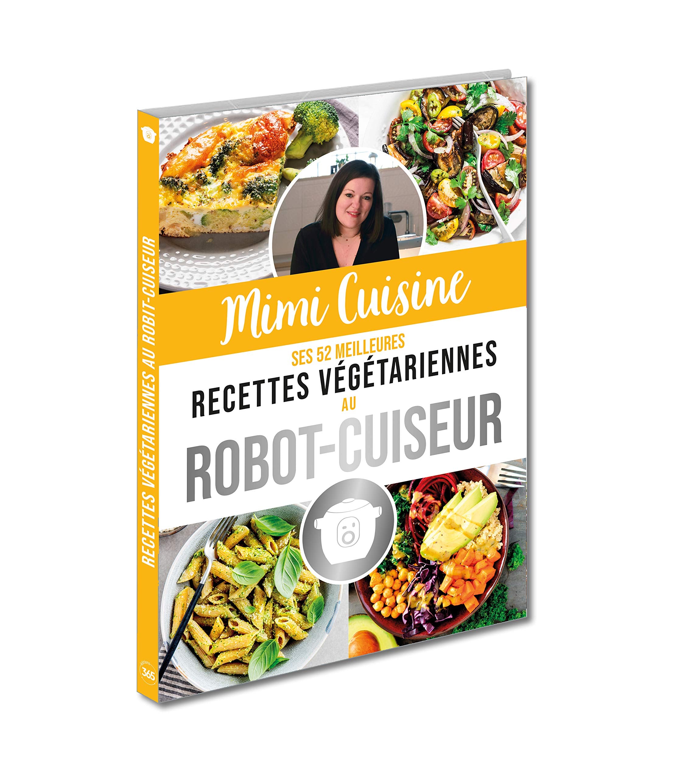Mimi Cuisine ses 52 meilleures recettes végétariennes au robot-cuiseur 9782377616954