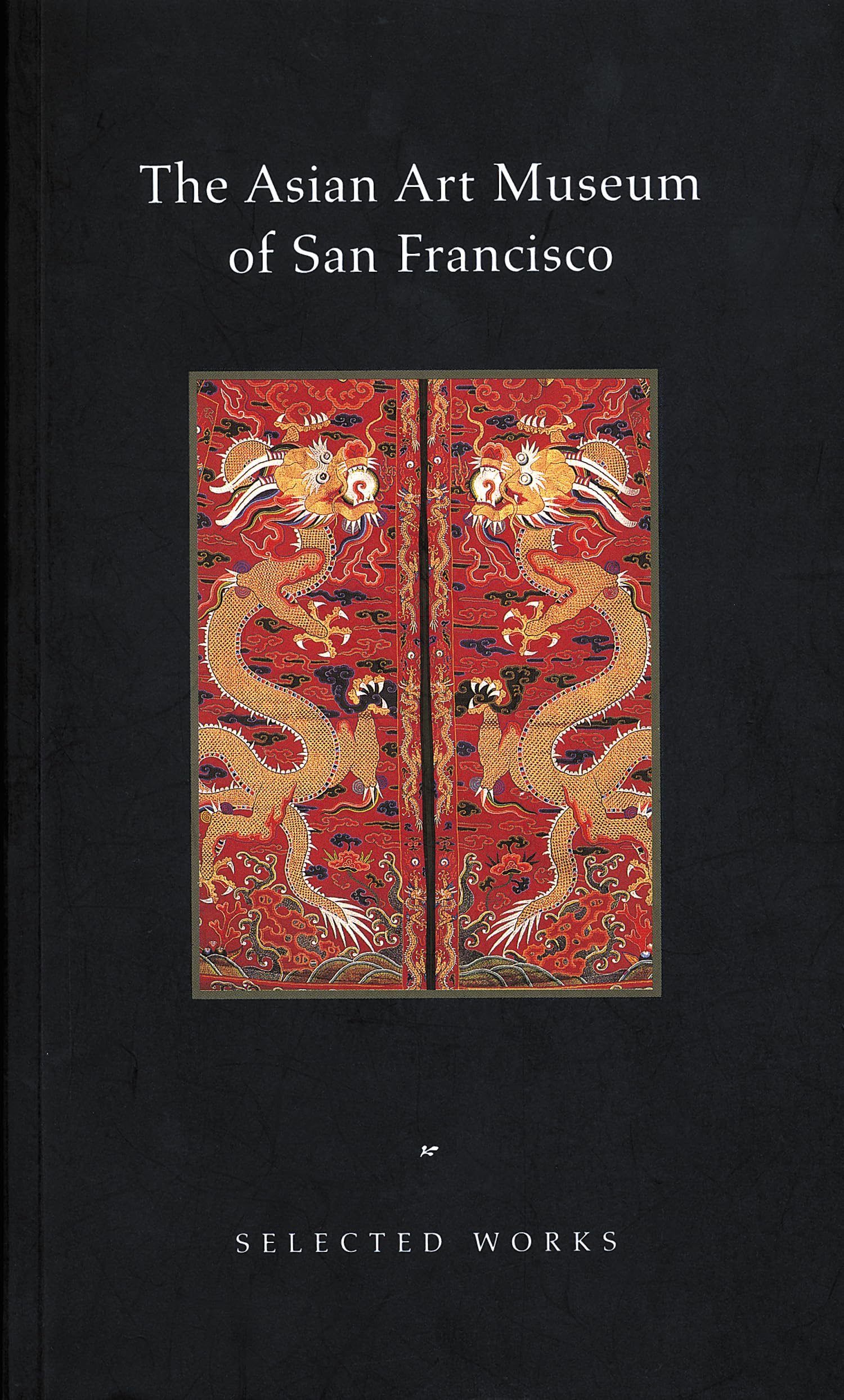 The Asian Art Museum of San Francisco: Selected Works 9780295974149