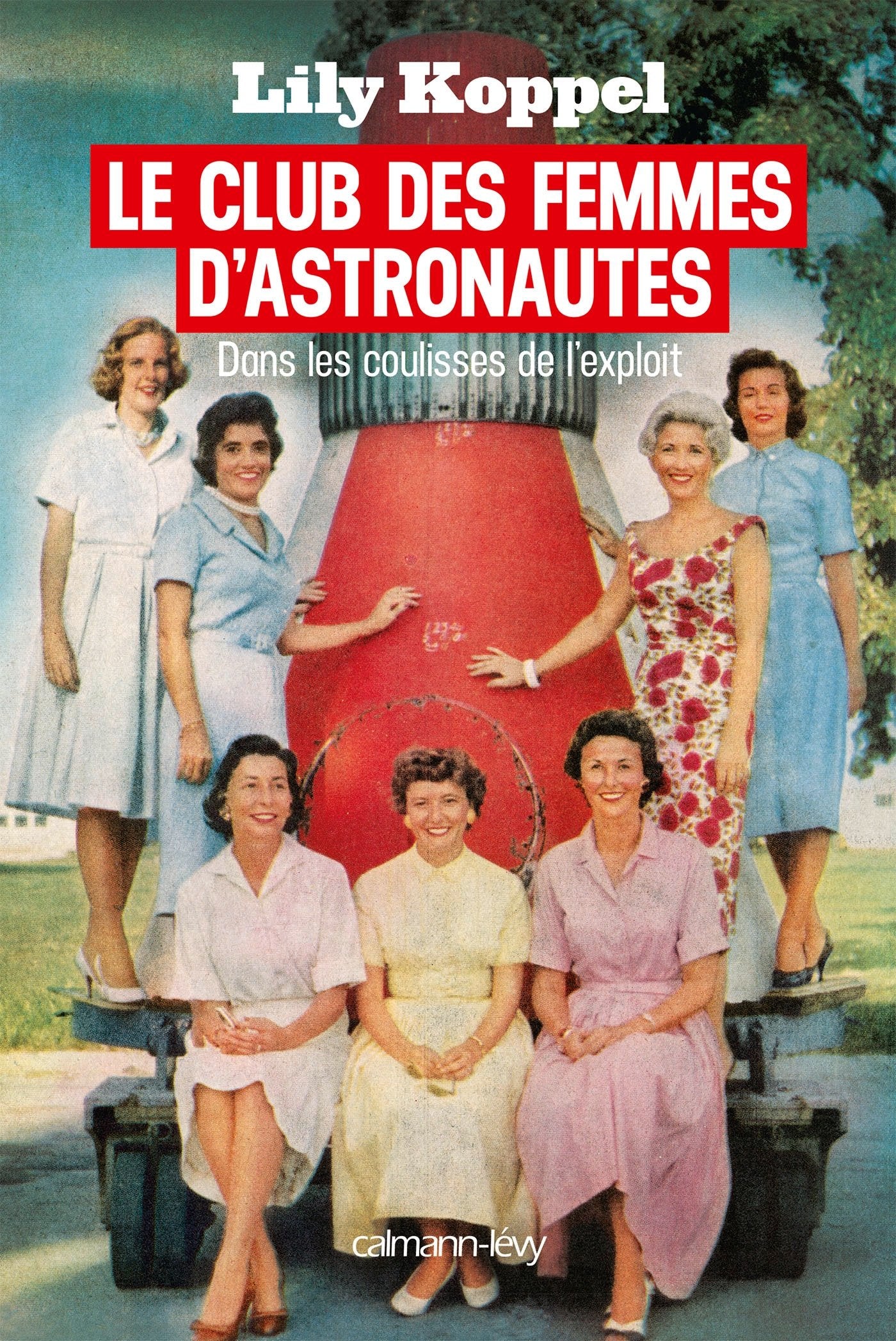 LE CLUB DES FEMMES D ASTRONAUTES: Dans les coulisses de l'exploit 9782702155325