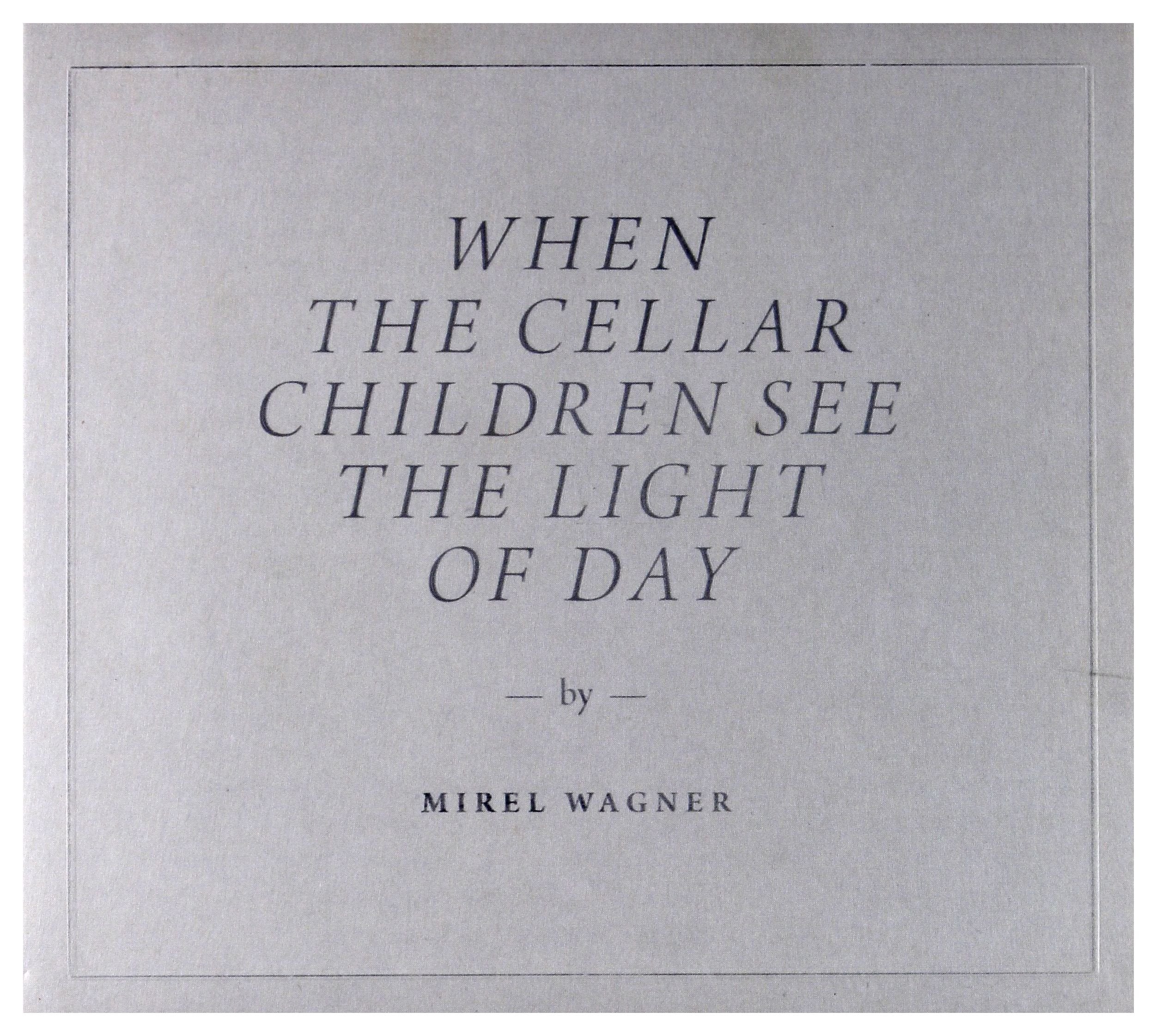 When the Cellar Children See the Light of Day 0098787107524