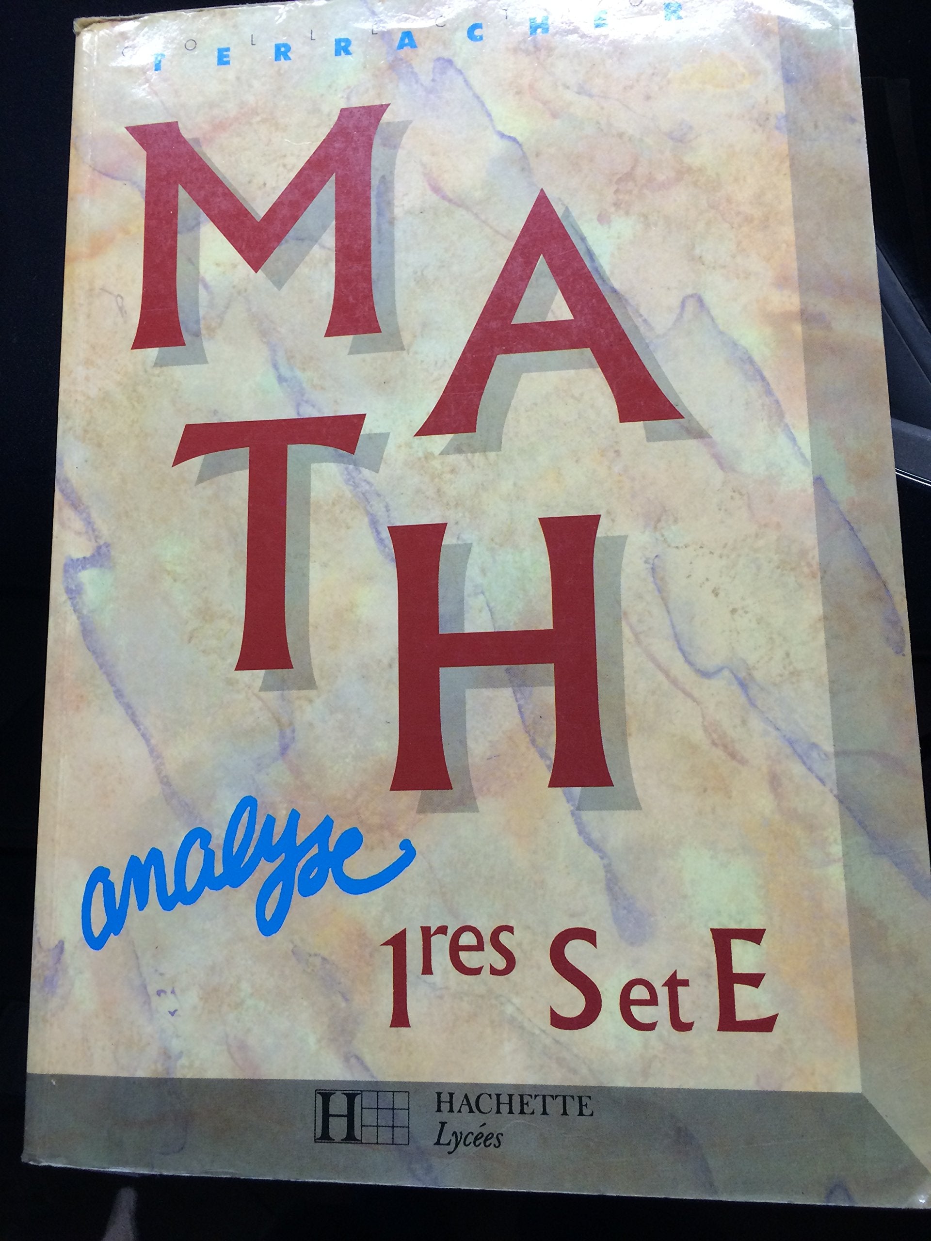 Mathematiques 1eres S/E. Analyse, Edition 1991 9782010173035