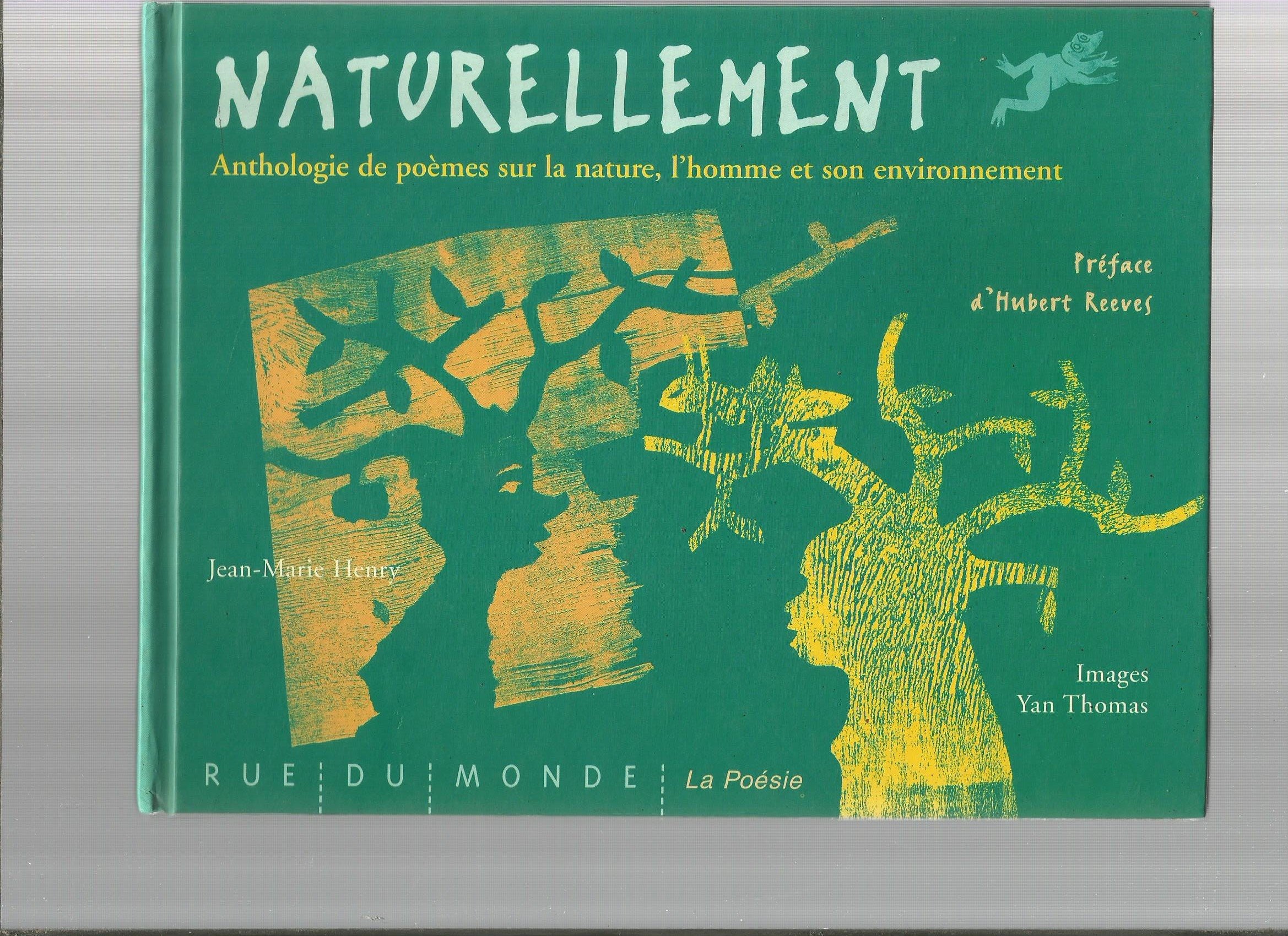Naturellement - Anthologie de poèmes sur la nature, l'homme et son environnement 9782912084163