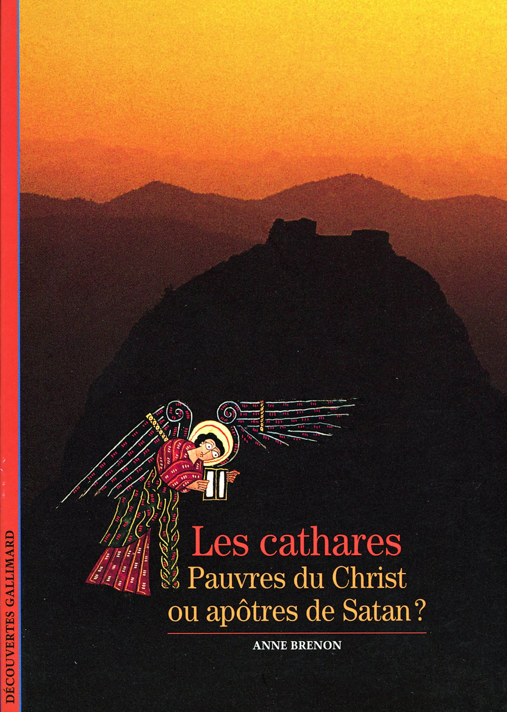 LES CATHARES: PAUVRES DU CHRIST OU APOTRES DE SATAN ? 9782070534036