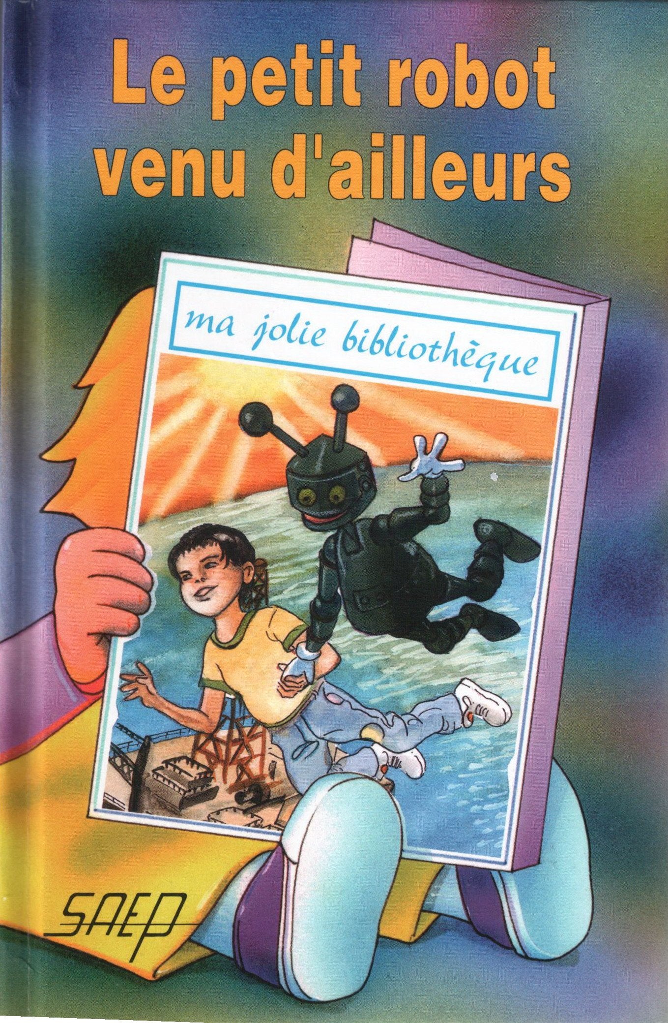 Le petit robot venu d'ailleurs 9782737271847