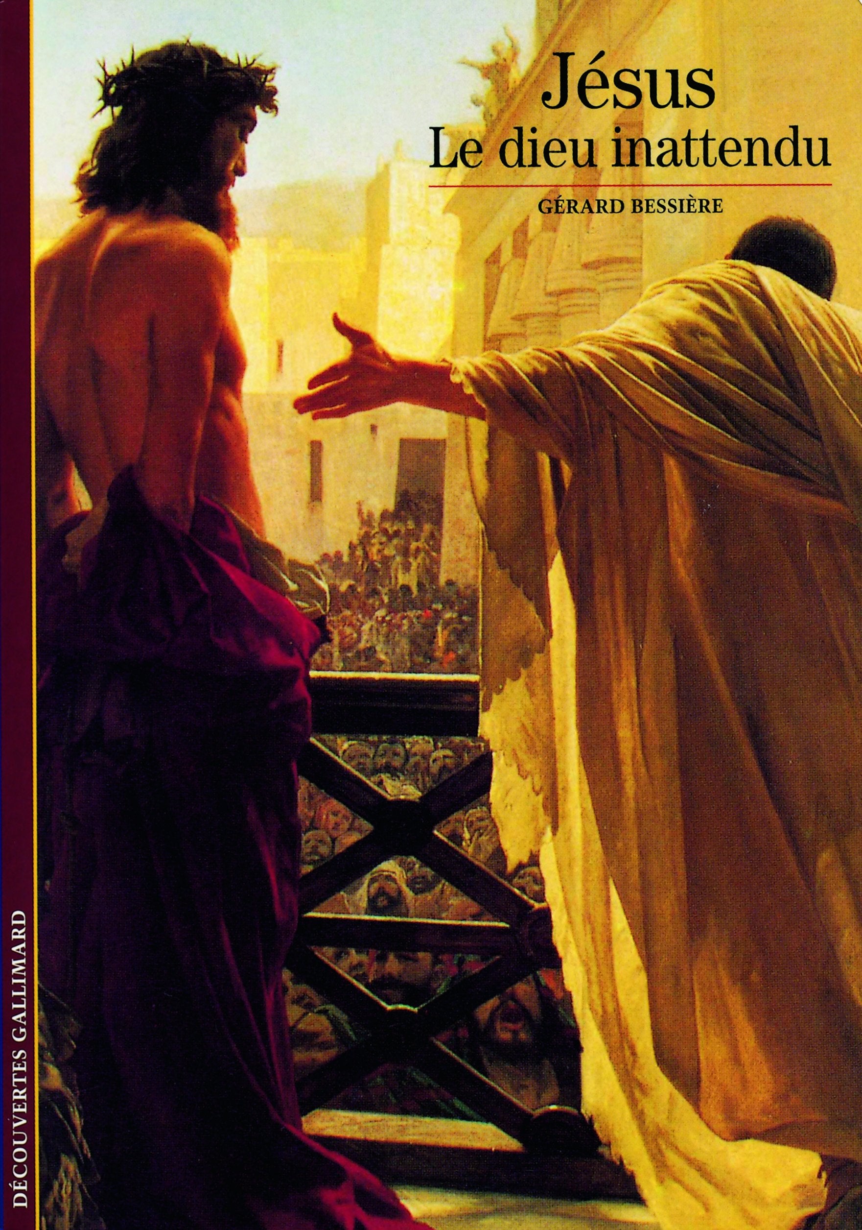 Jésus: Le dieu inattendu 9782070531844
