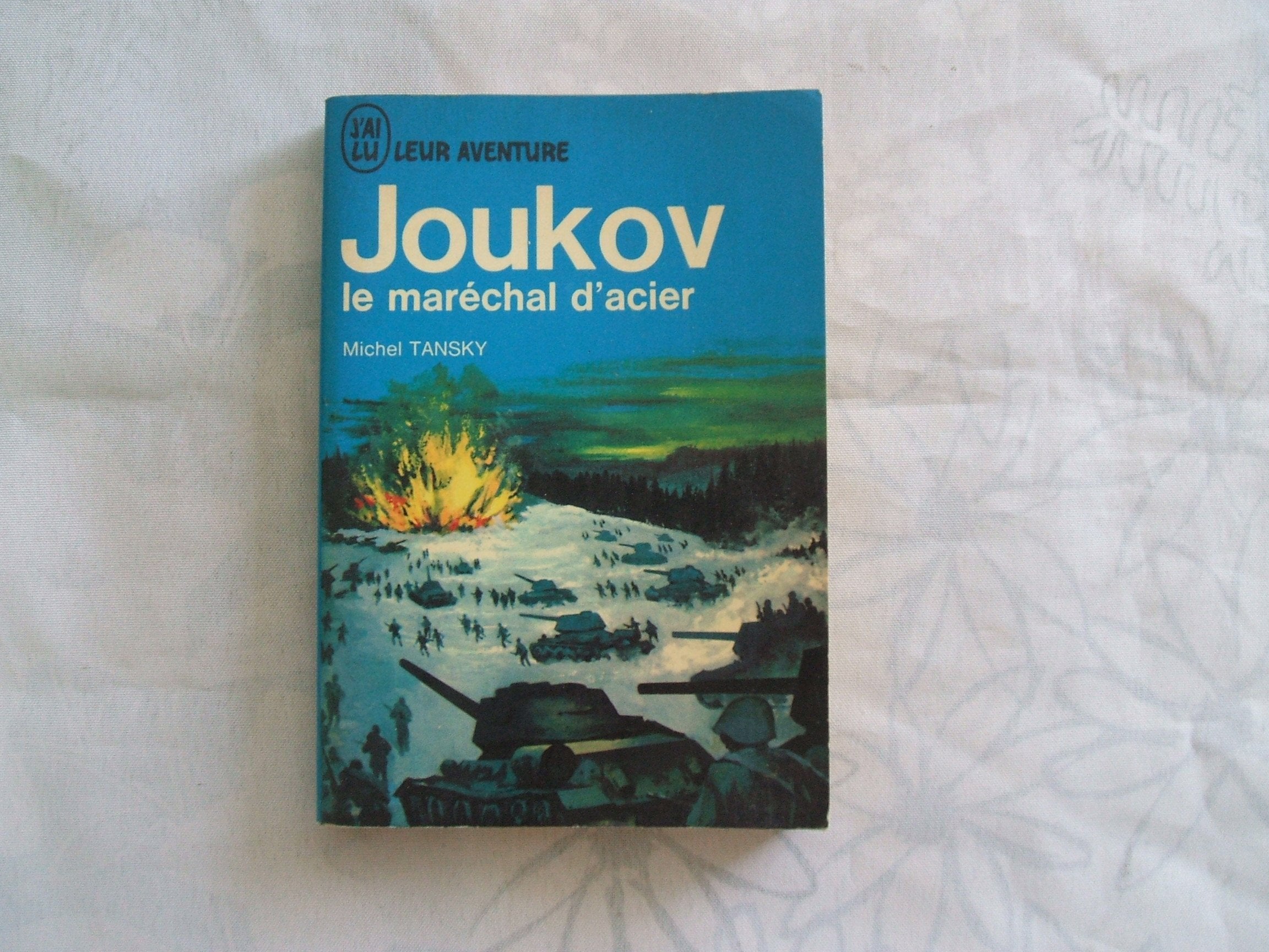 Michel Tansky. Joukov, le maréchal d'acier