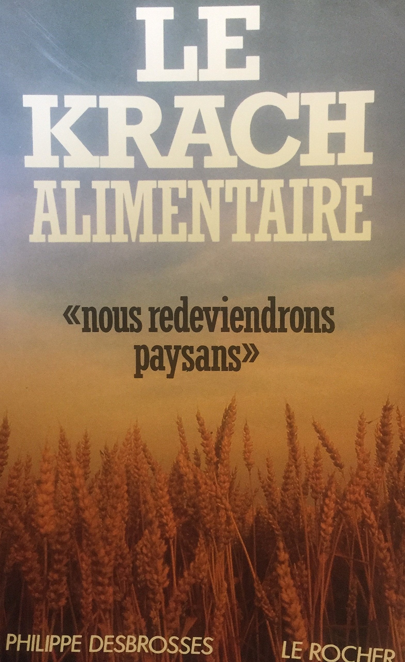 Le Krach alimentaire : Nous redeviendrons paysans 9782268006437