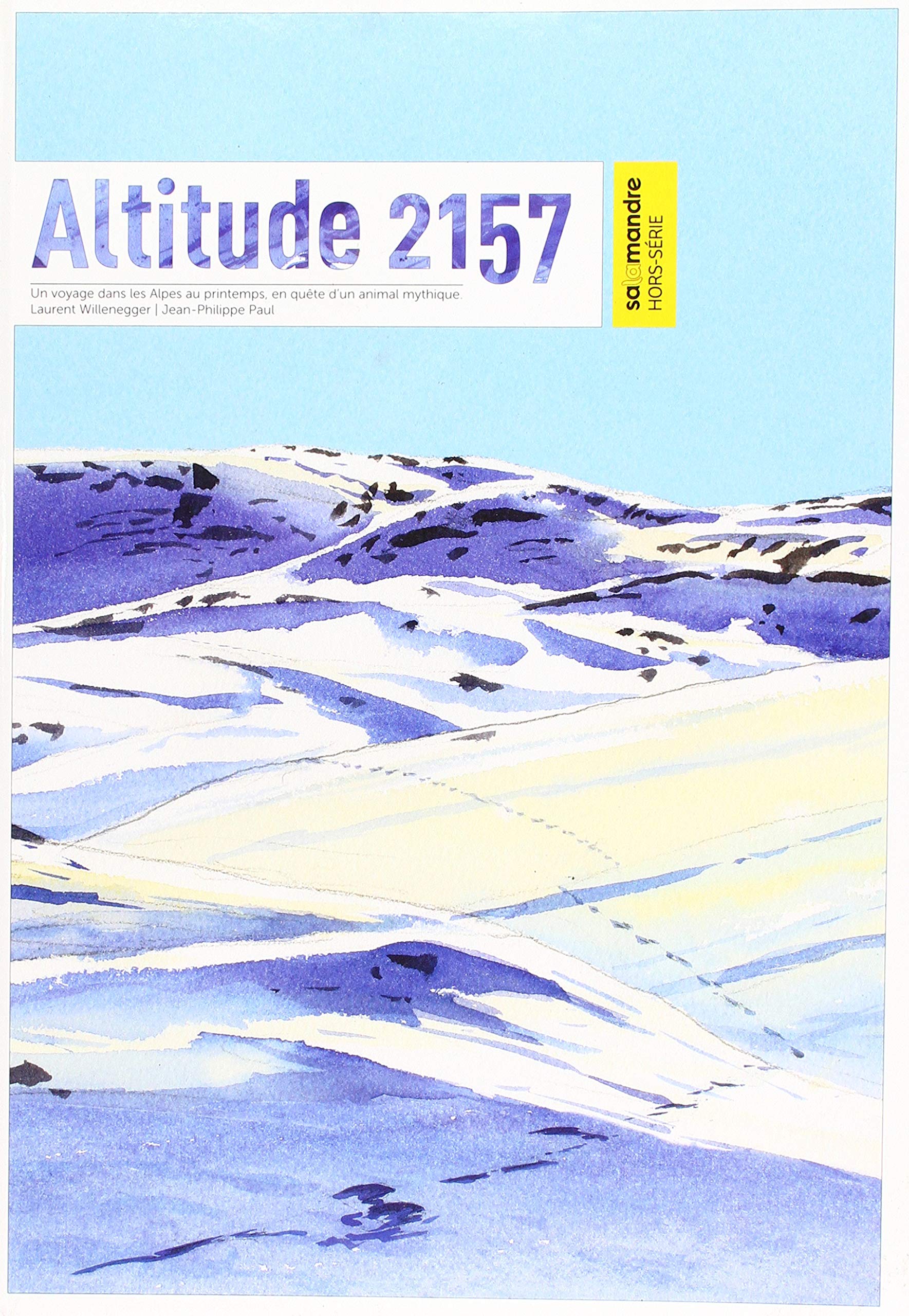 Altitude 2157: Un voyage dans les Alpes au printemps, en quête d'un animal mythique 9782366720174