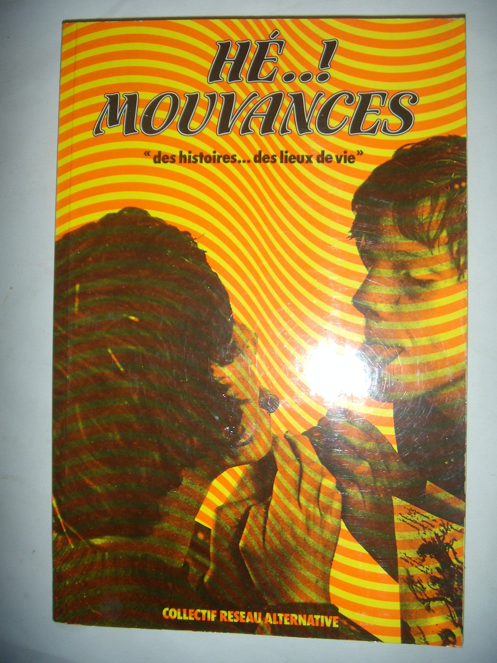 Hé ..! Mouvances "Des histoires ... des lieux de vie".