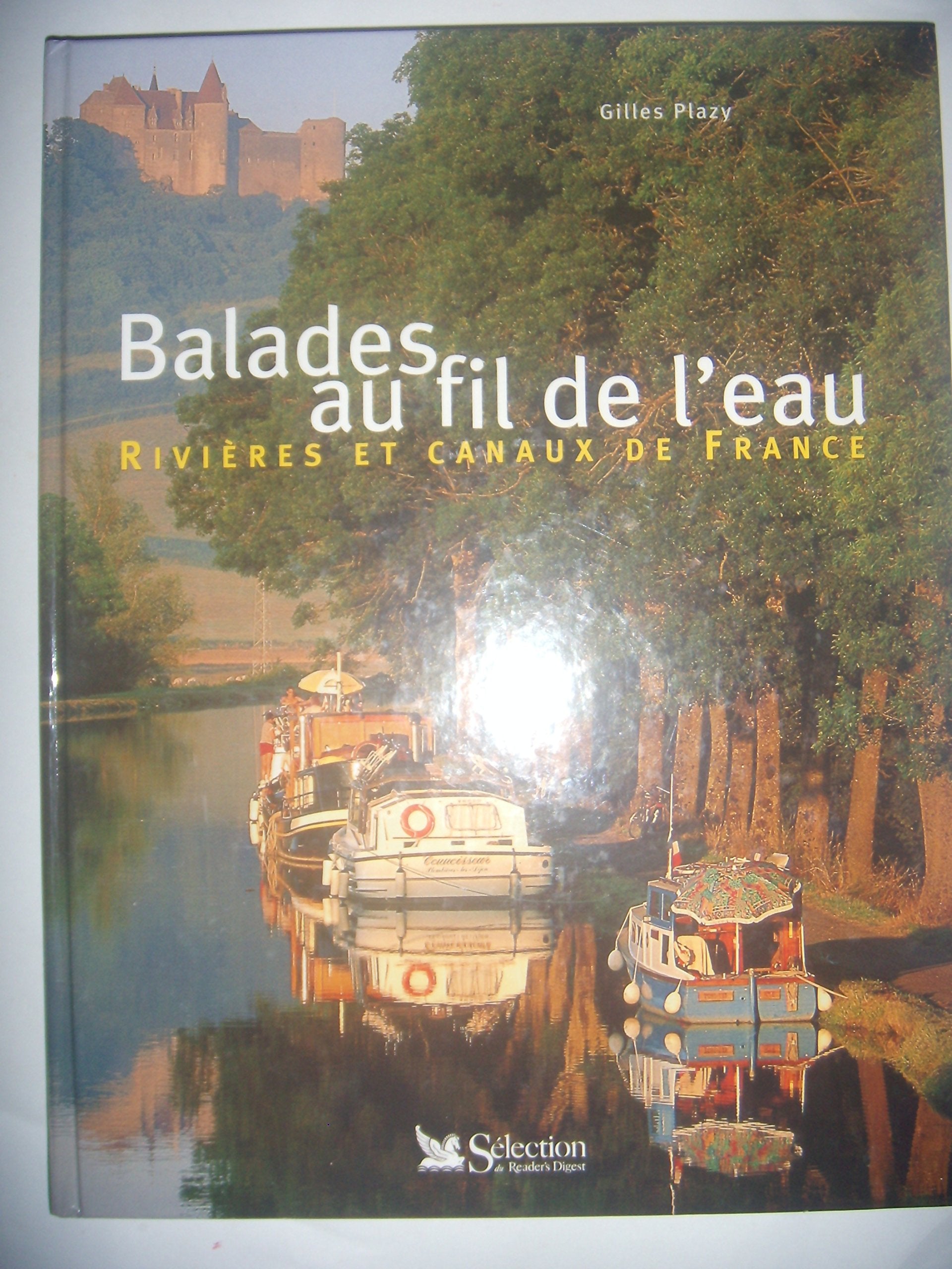 Balades au fil de l'eau.: Rivières et canaux de France 9782709813105