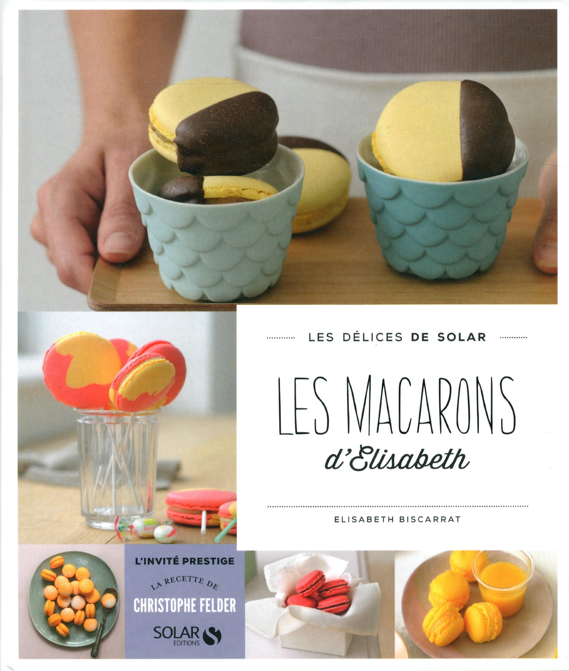 Les macarons d'Elisabeth - Les délices de Solar 9782263063664