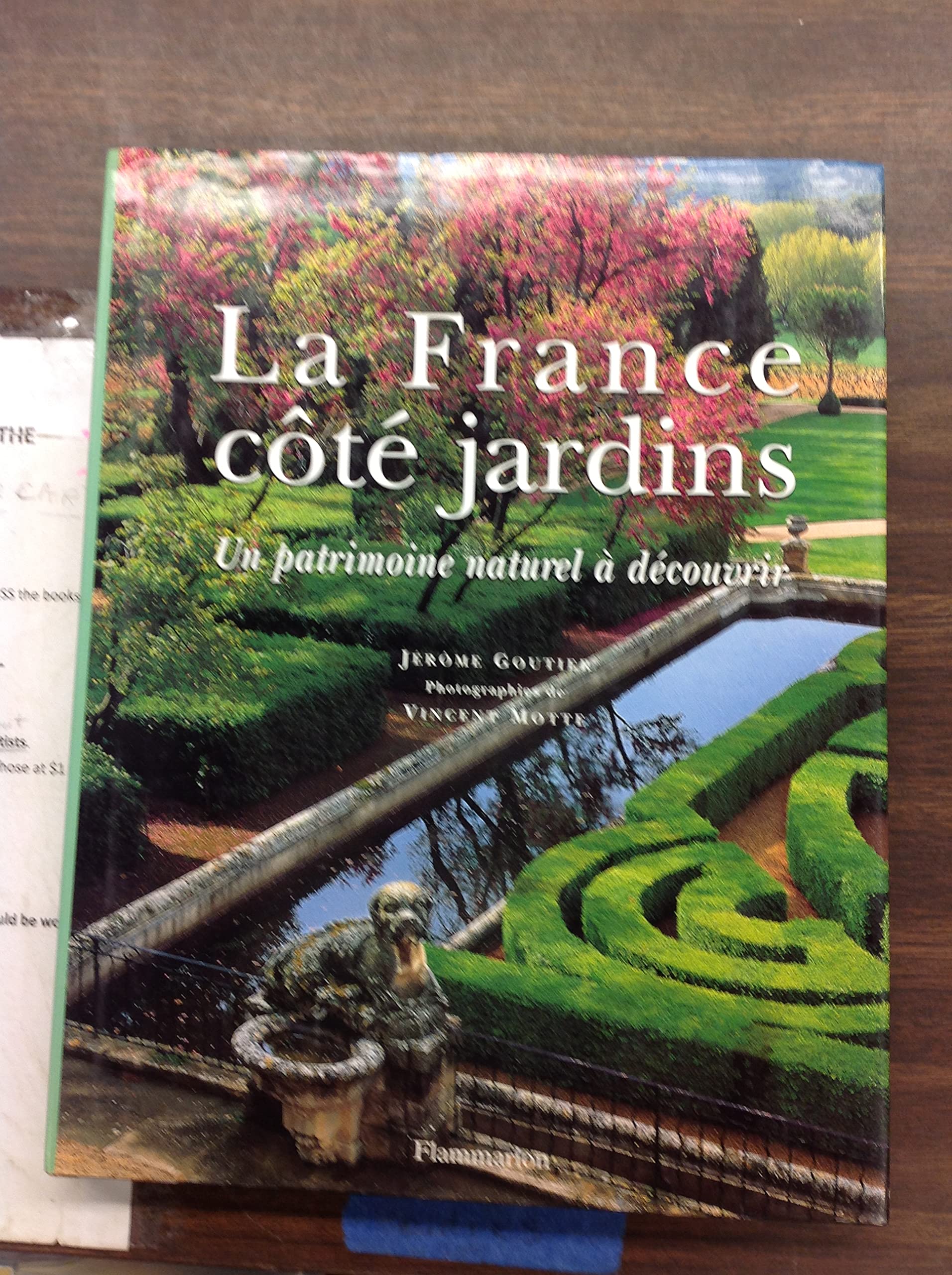 La France Cote Jardins. Un Patrimoine Naturel A Decouvrir 9782082019507