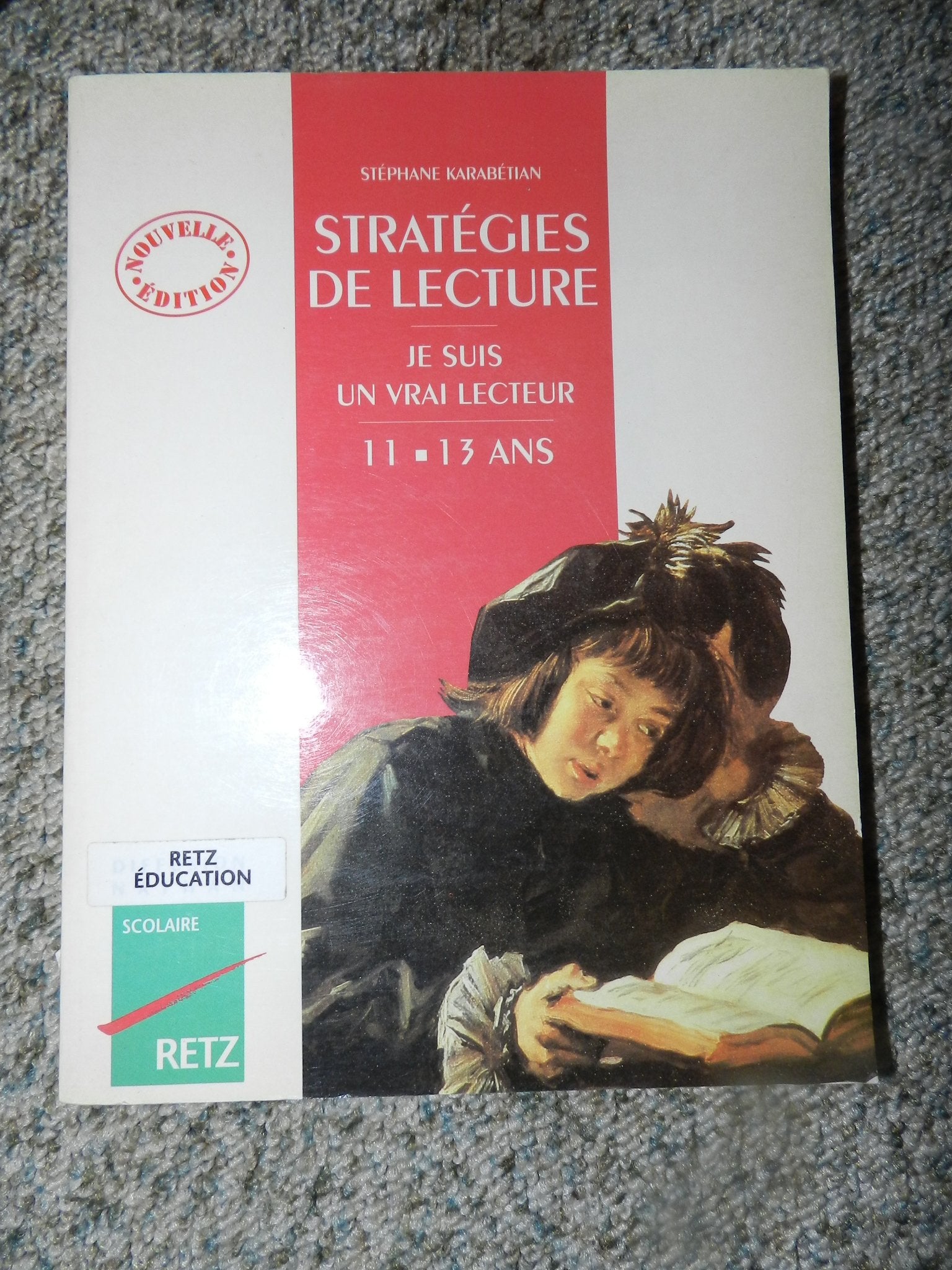 Strategies De Lecture. Je Suis Un Vrai Lecteur, 11-13 Ans 9782725615370