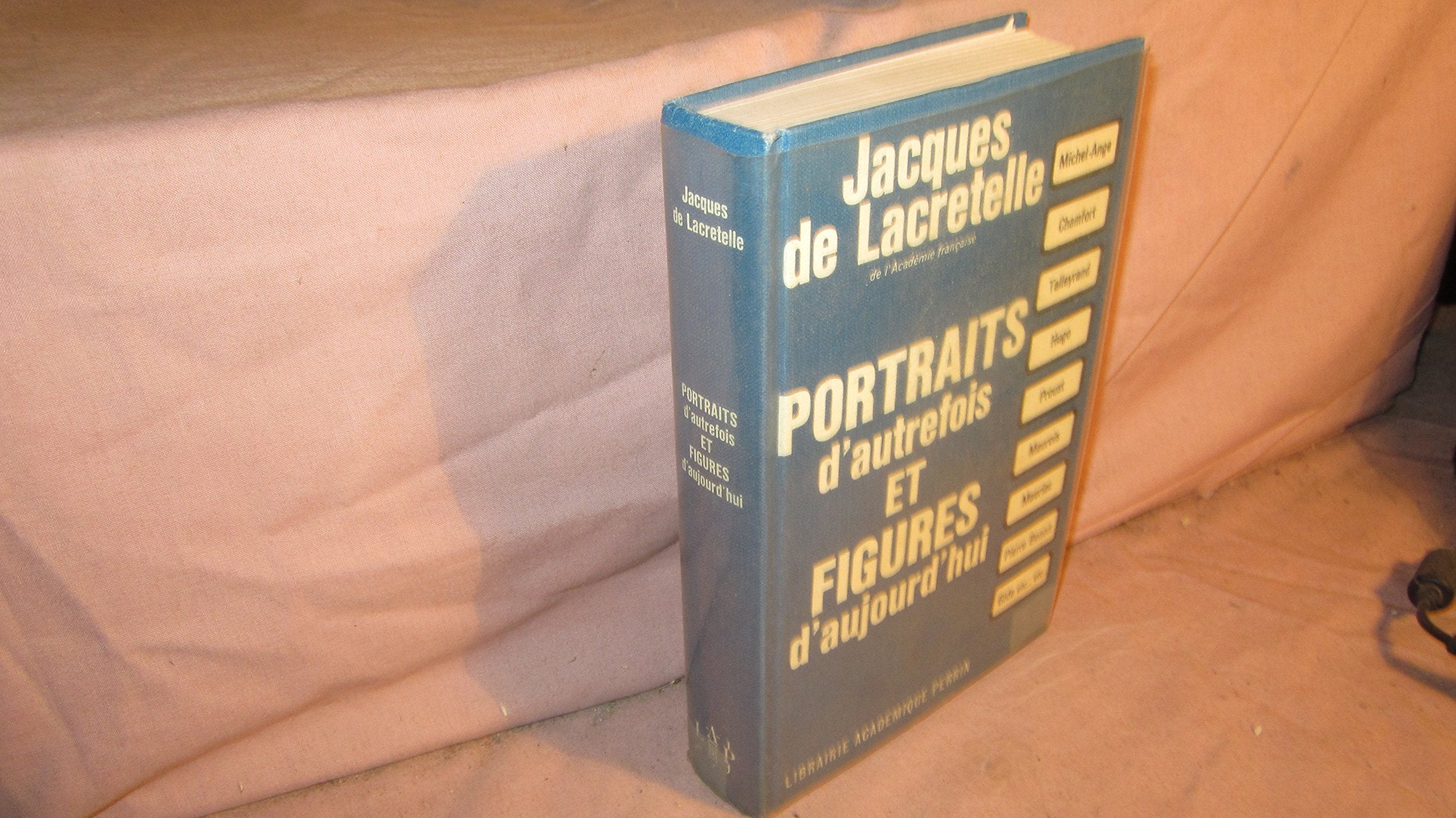Portraits d'autrefois et figures d'aujourd'hui