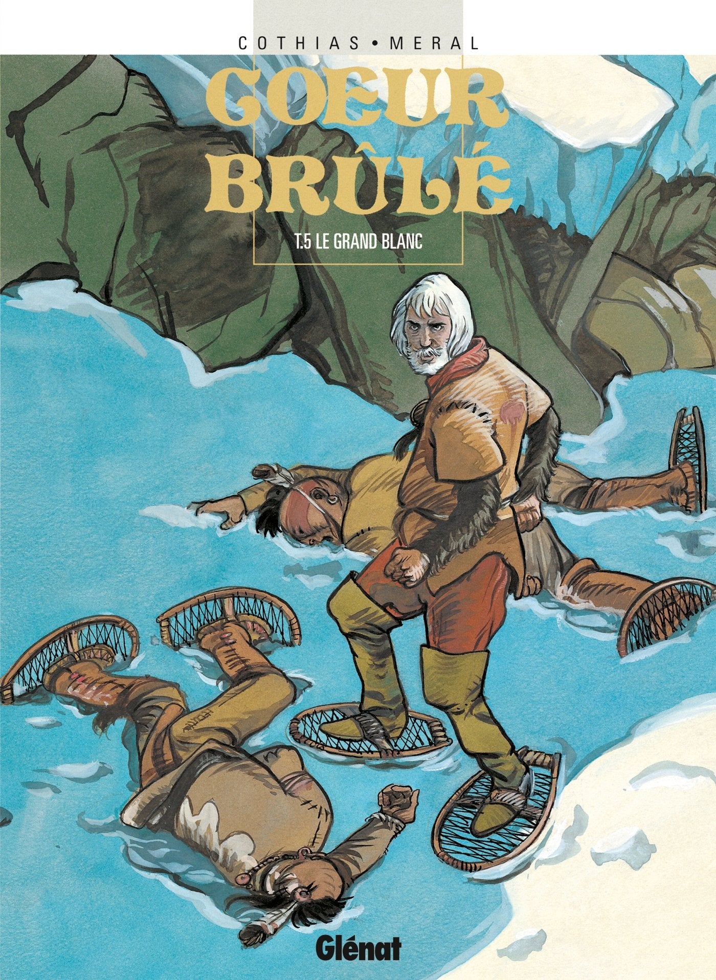 Coeur brûlé, tome 5 : Le grand blanc 9782723424028