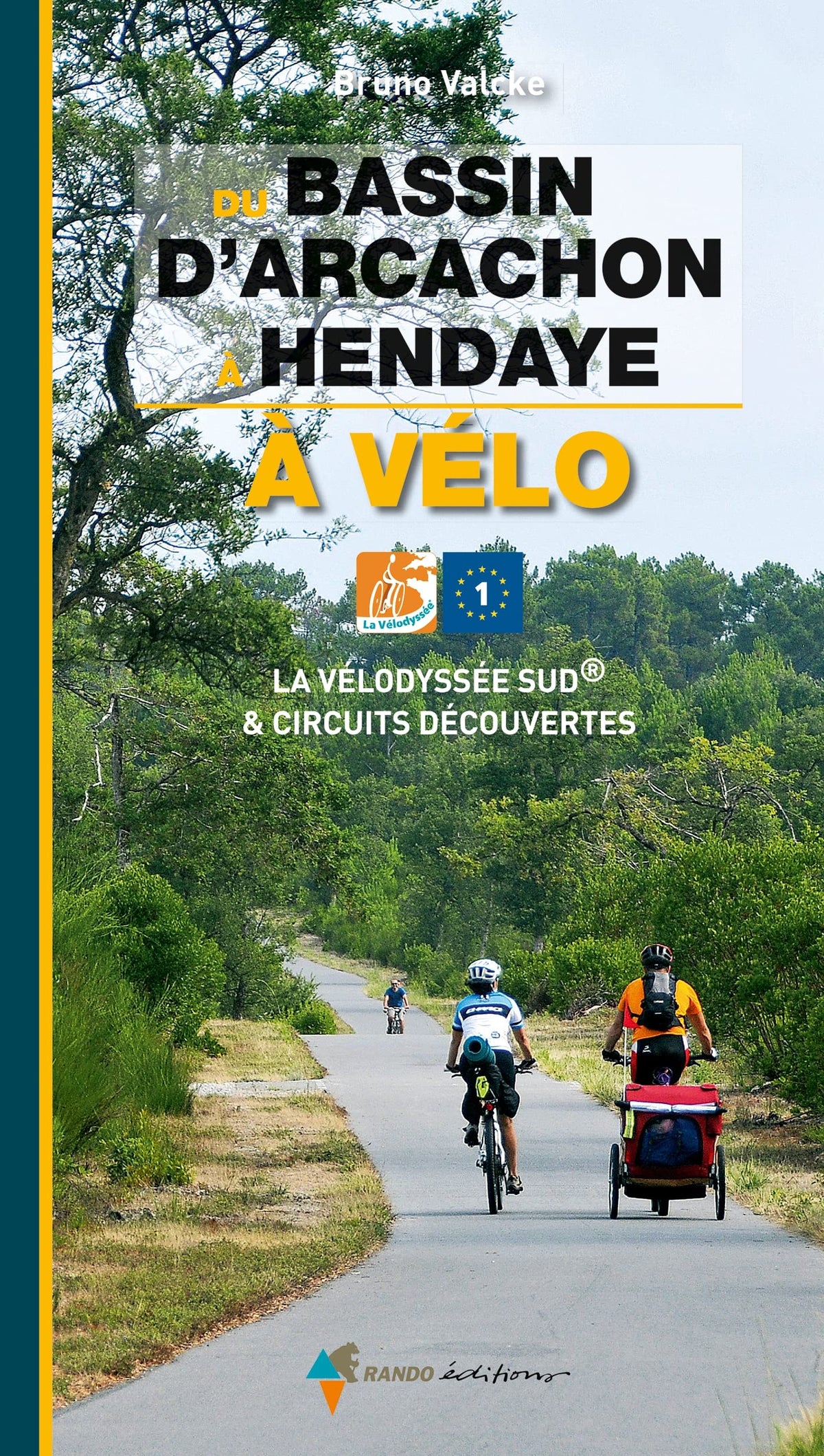A vélo du Bassin d'Arcachon à Hendaye: La Vélodyssée Sud et circuits découverte 9782344021323