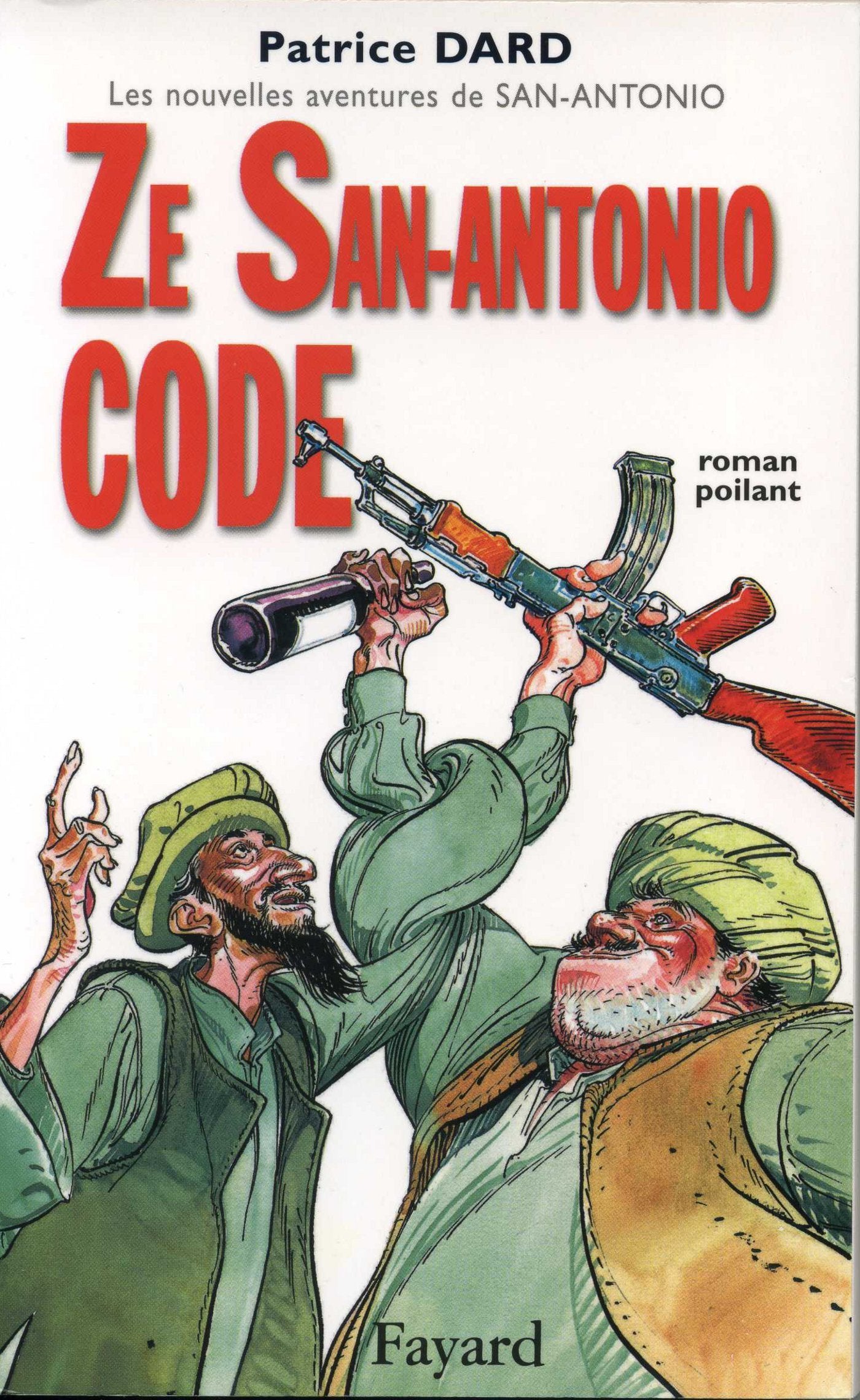 Ze San-Antonio Code: roman poilant. Les nouvelles aventures de San Antonio 9782213622958