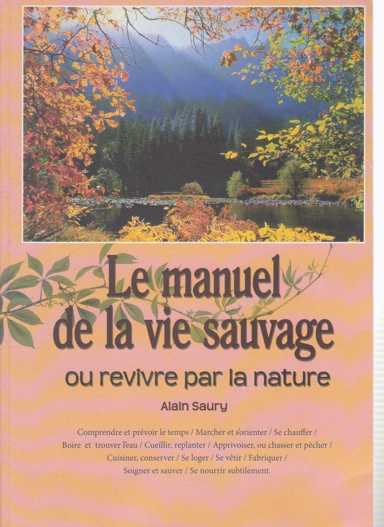 Le Manuel de la Vie Sauvage ou revivre par la nature. 9782286023904