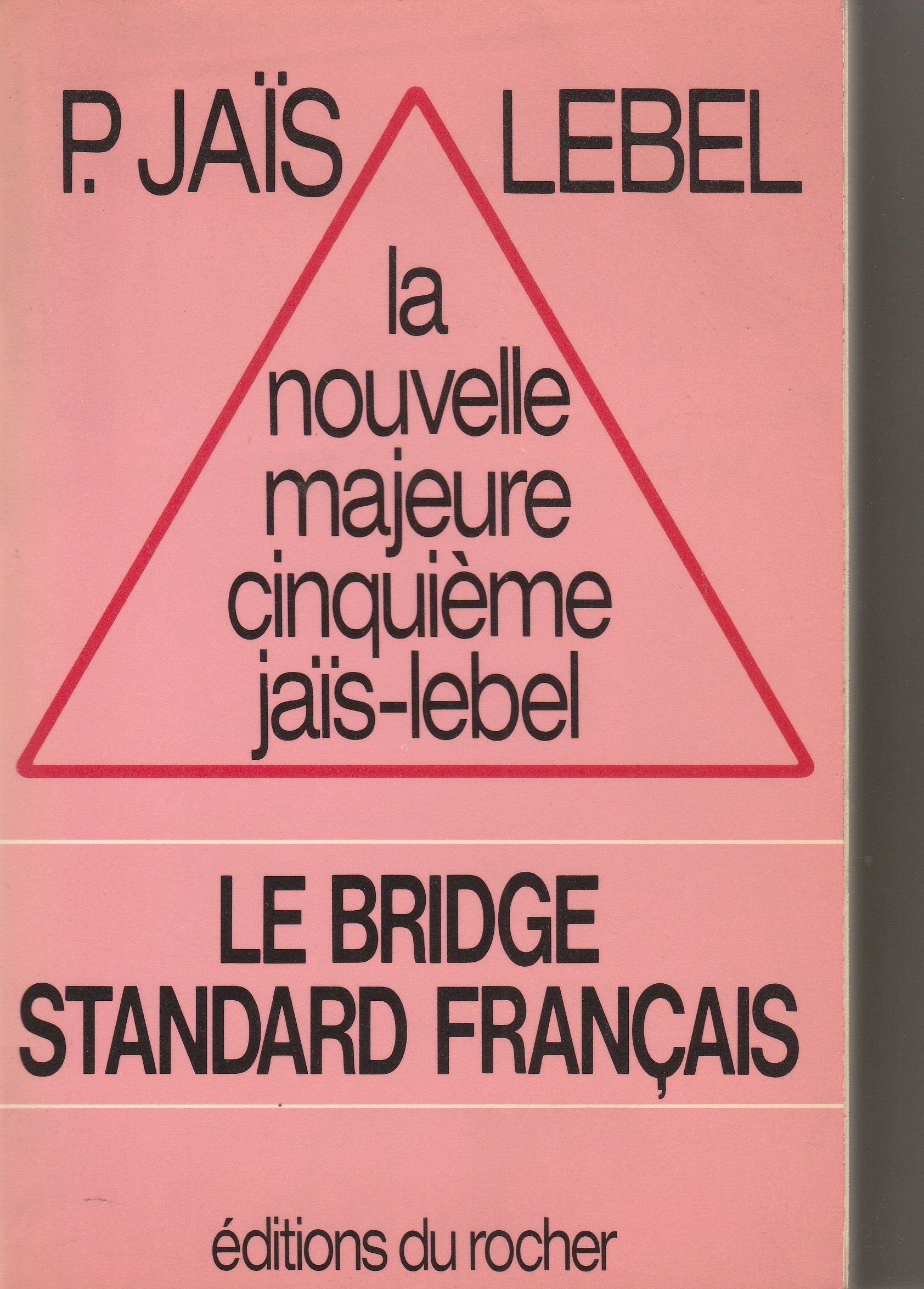La nouvelle majeure cinquième jaïs-lebel : Le bridge standard français 9782268001593