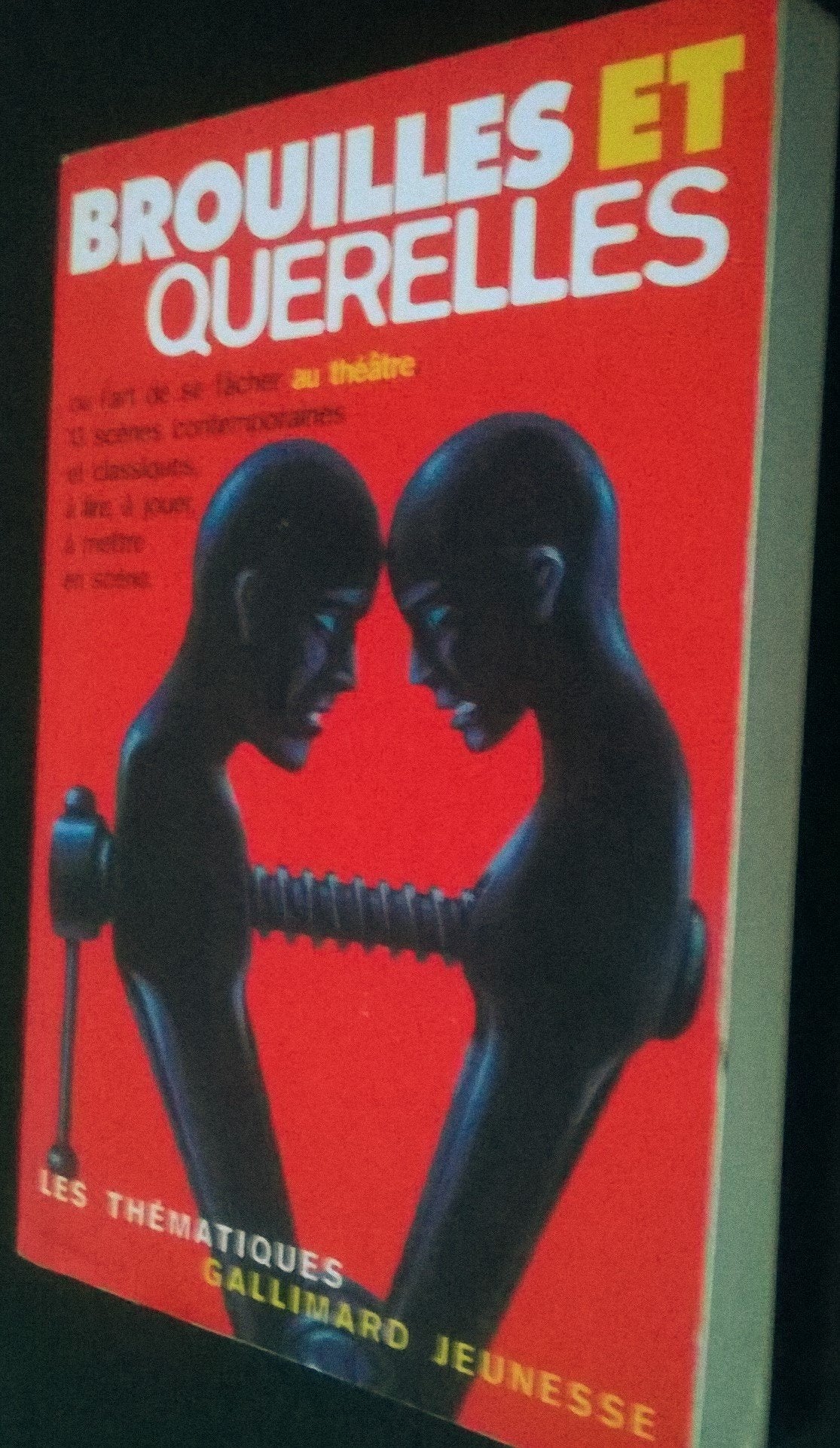 Brouilles et querelles ou l'art de se fâcher au théâtre 9782070591886